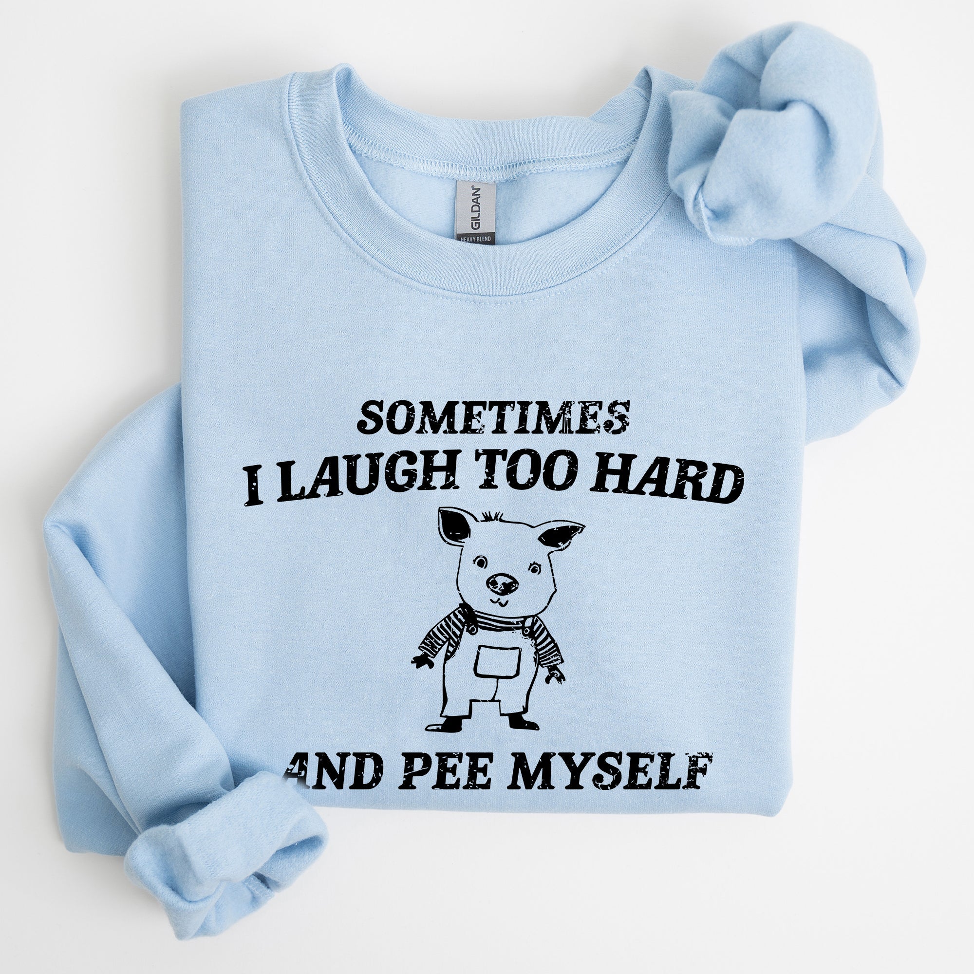 Laugh Too Hard Pee Myself Pig Meme Graphic Illustration Hilarious Pig Meme Design For Laugh Lovers Sweatshirt