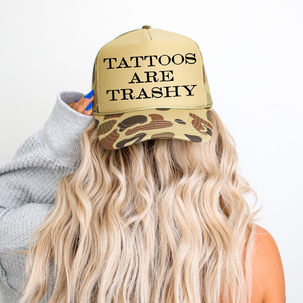 Tattoos Are Trashy Camo Trucker Hat