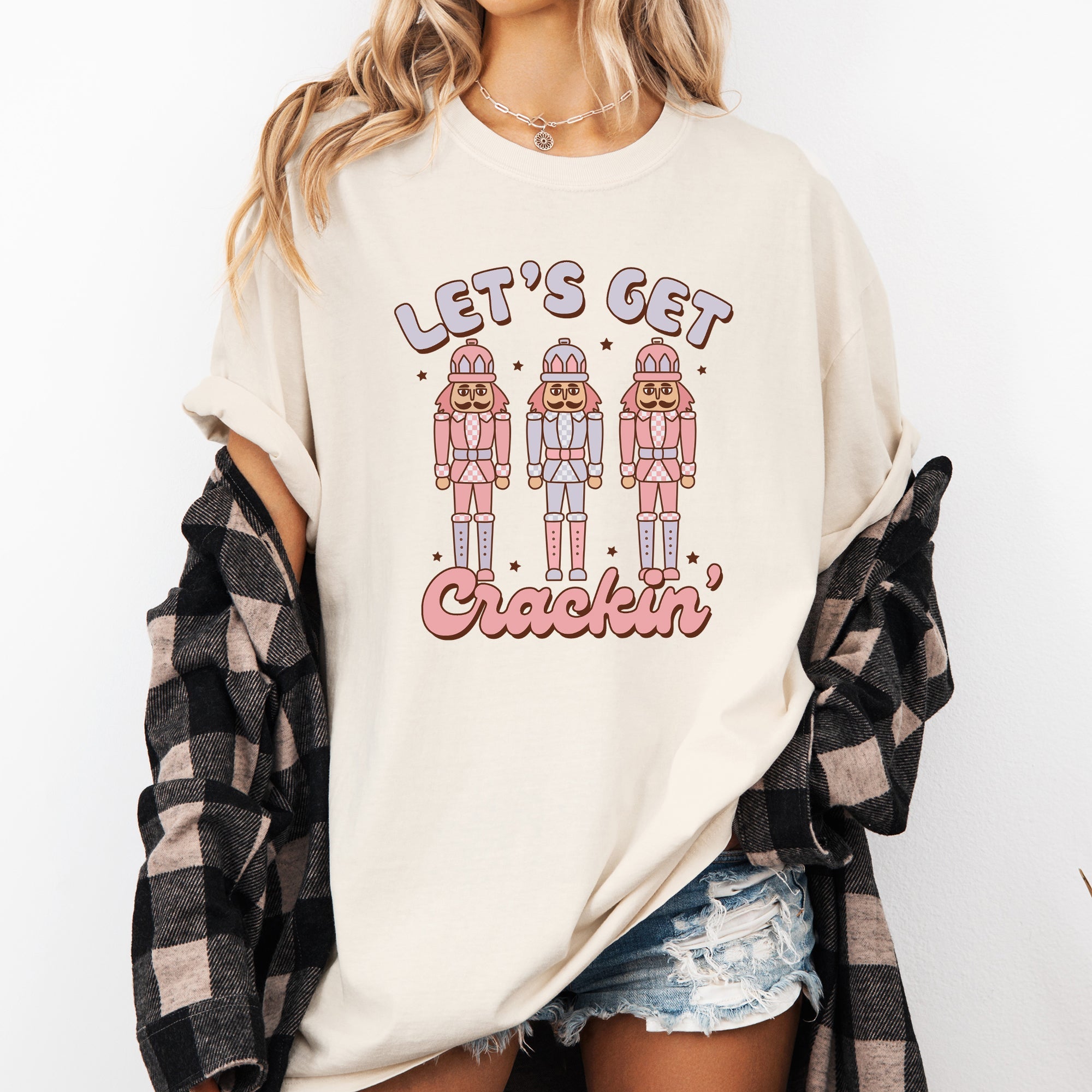 Let's Get Crackin Nutcrackers Christmas Ballet Santa Winter Xmas Comfort Colors Tee