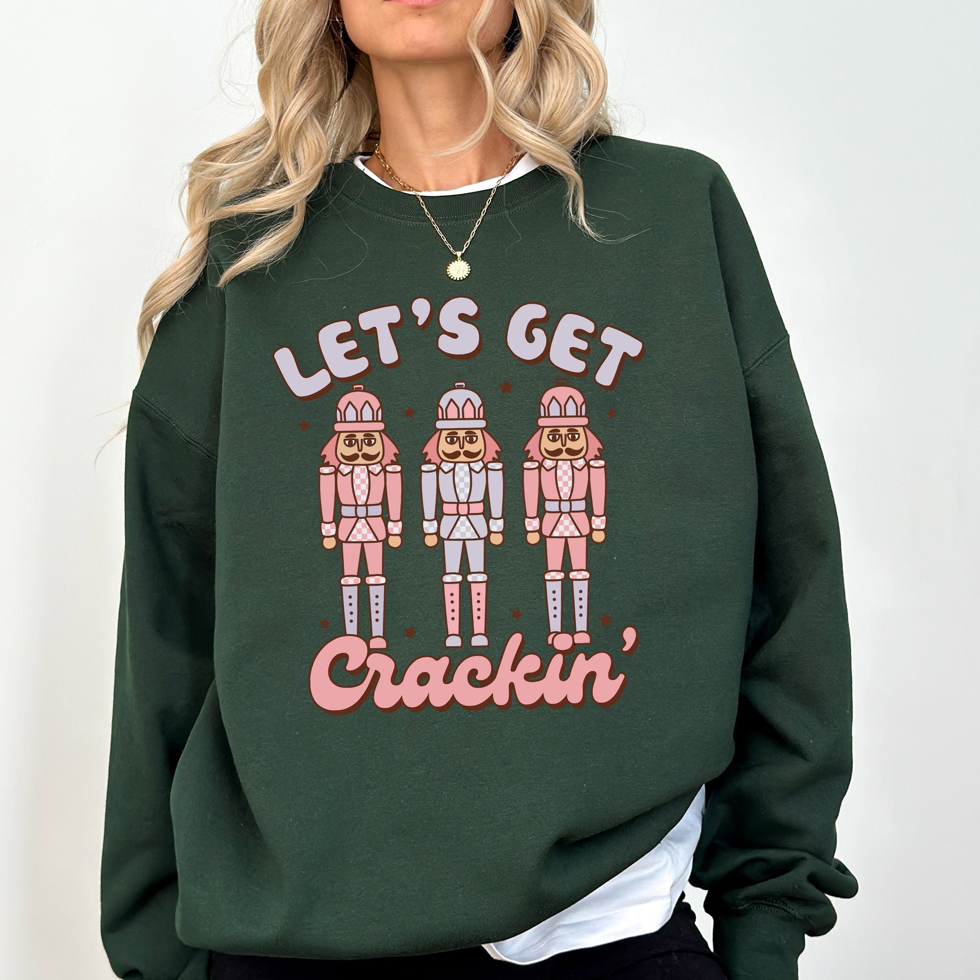 Let's Get Crackin Nutcrackers Christmas Ballet Santa Winter Xmas Seasonal Sweatshirt