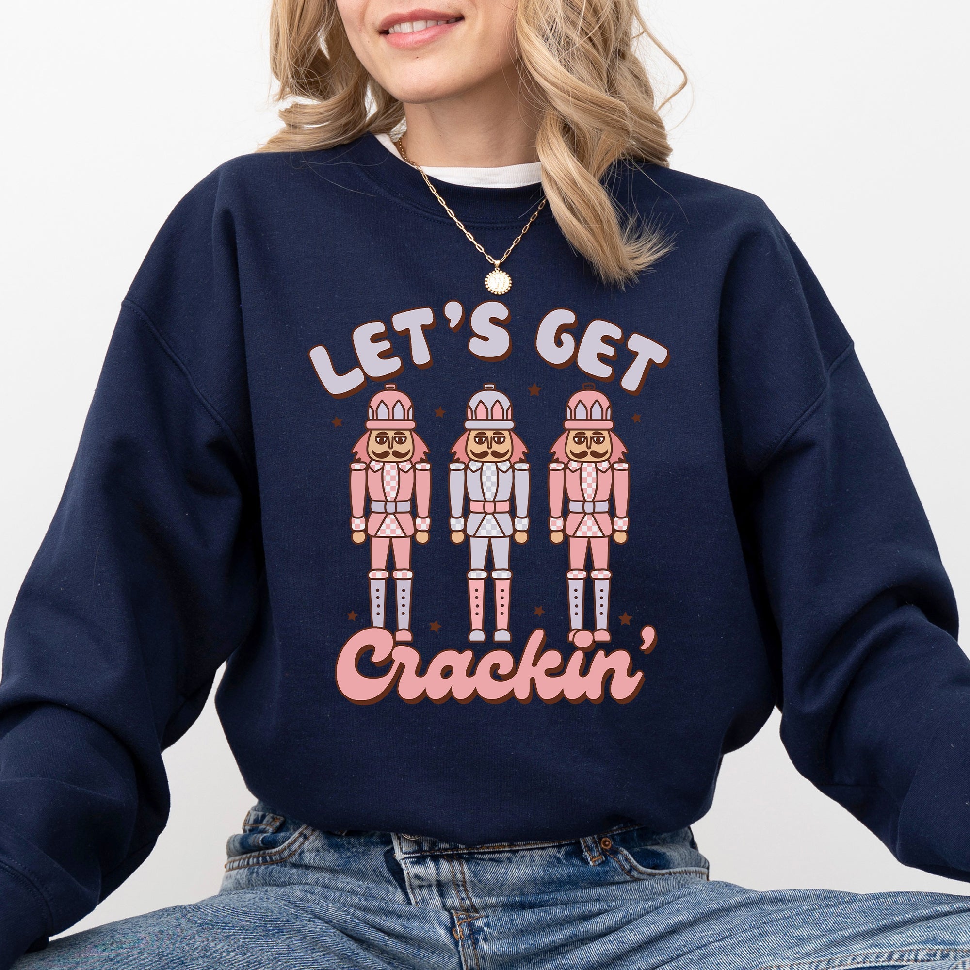Let's Get Crackin Nutcrackers Christmas Ballet Santa Winter Xmas Seasonal Sweatshirt
