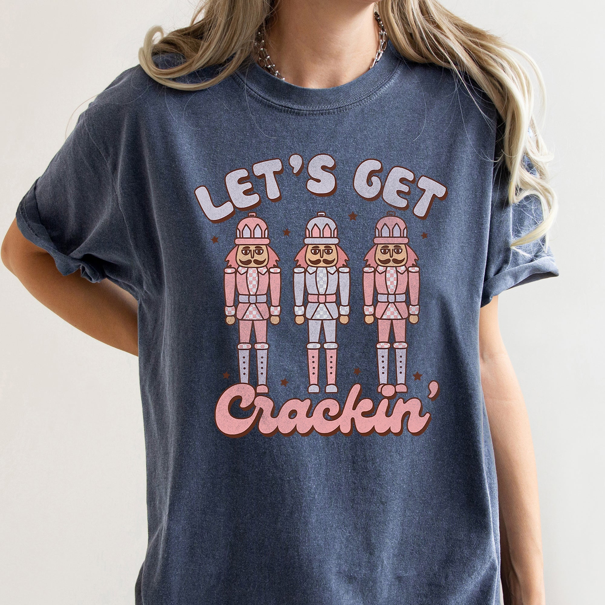 Let's Get Cracking Nutcracker Christmas Retro Holiday Cheer Vintage Vibe Edition Comfort Colors Tee