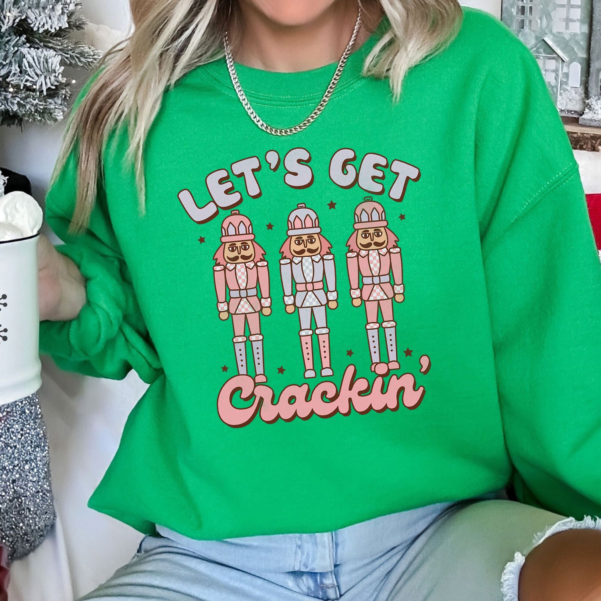 Let's Get Cracking Nutcracker Christmas Holiday Cheer Limited Edition Cozy Sweatshirt