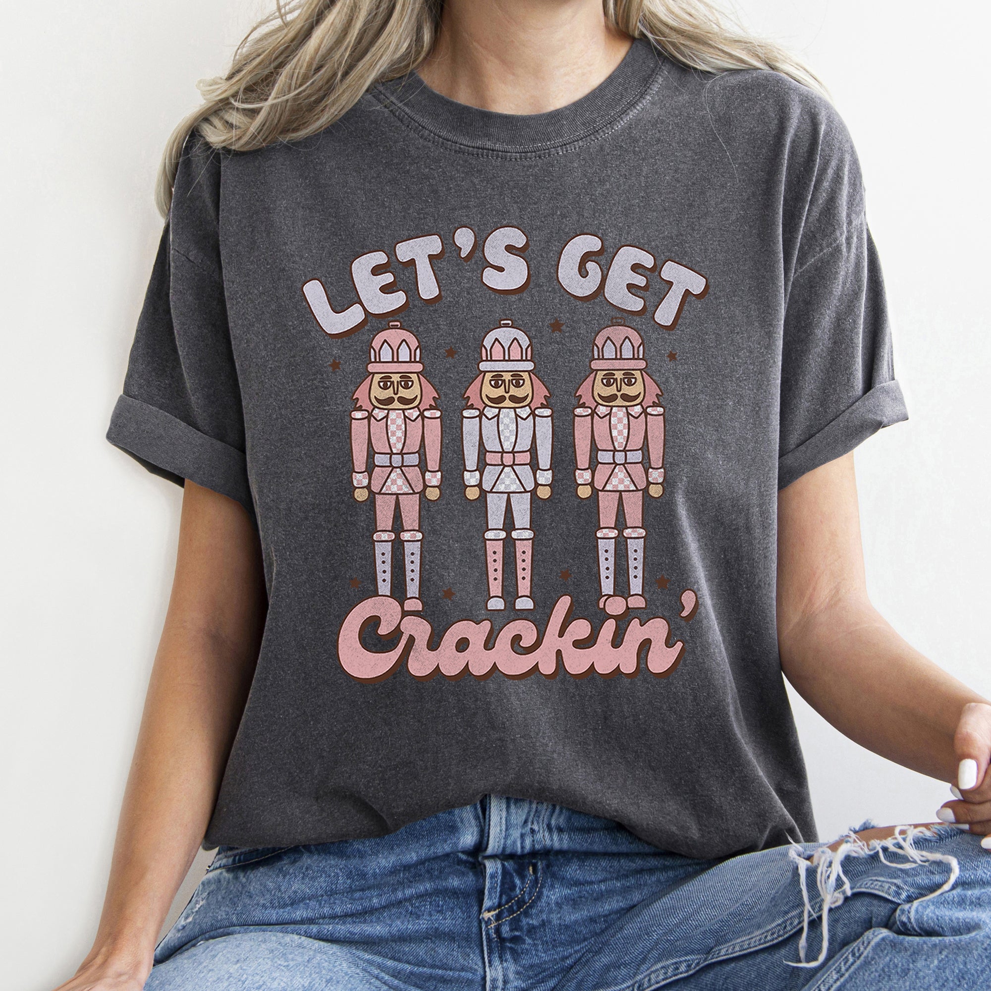 Let's Get Cracking Nutcracker Christmas Retro Holiday Cheer Vintage Vibe Edition Comfort Colors Tee