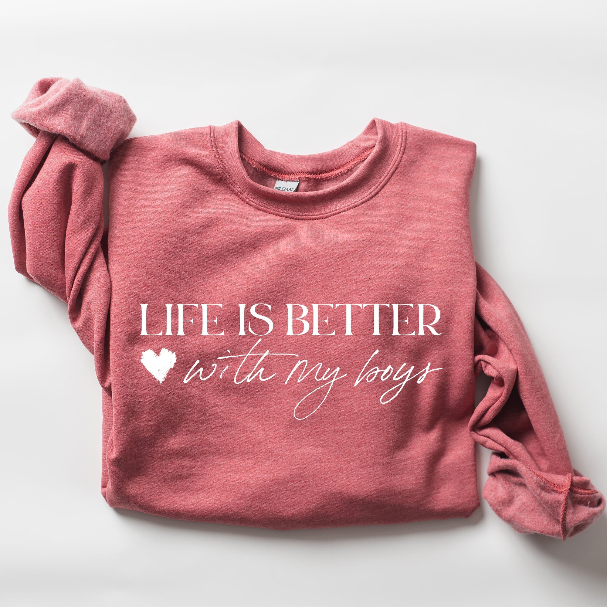 Life Is Better With My Boys Mother's Day Edition Family Love Mom Life Sweatshirt