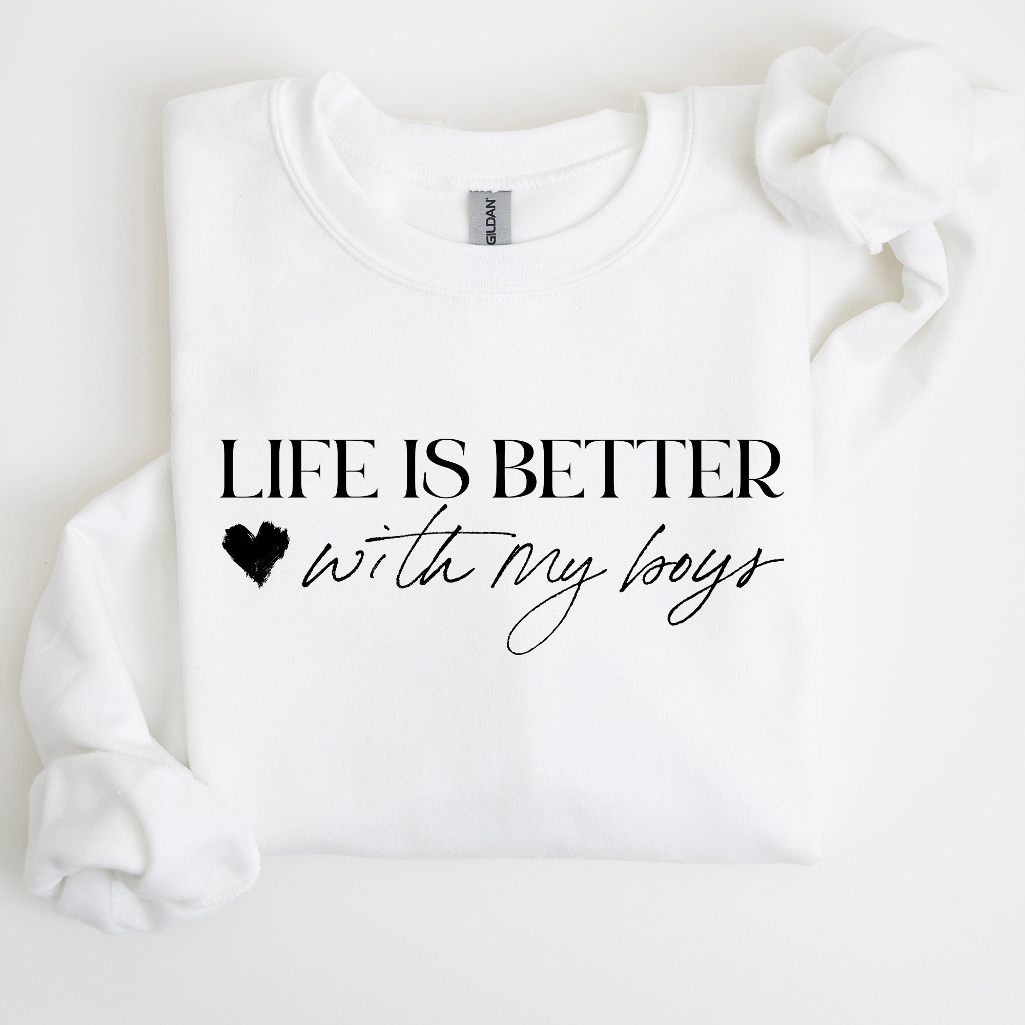 Life Is Better With My Boys Mother's Day Edition Family Love Mom Life Sweatshirt