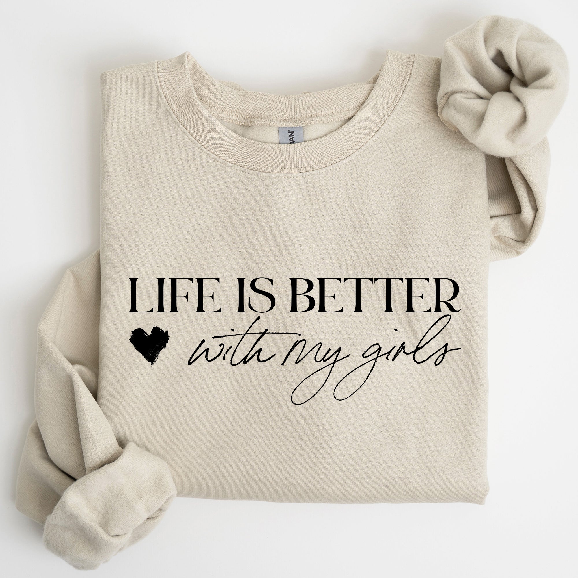 Life Is Better With My Girls Mother's Day Edition Graphic Celebrate Family Bond Sweatshirt