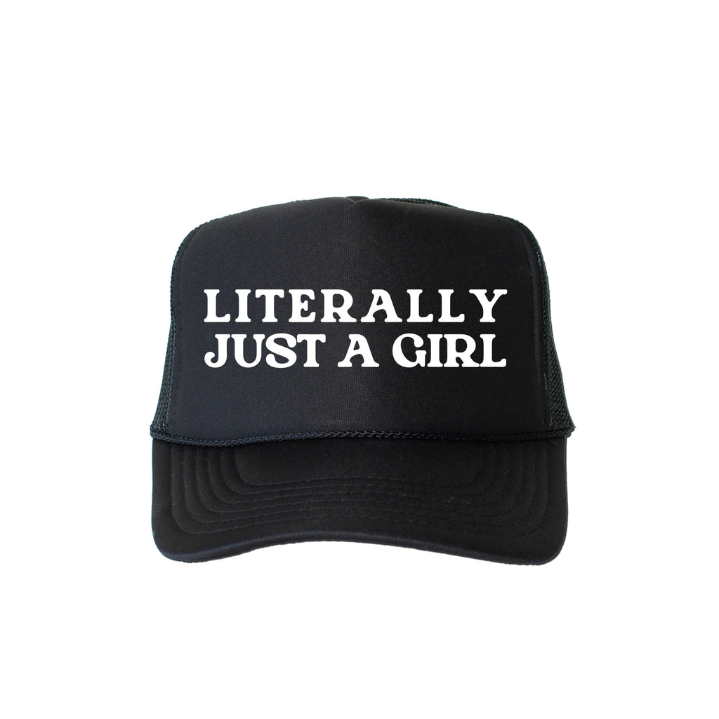 Literally Just A Girl Sassy Funny Bold Statement For Everyday Confidence Trucker Hat