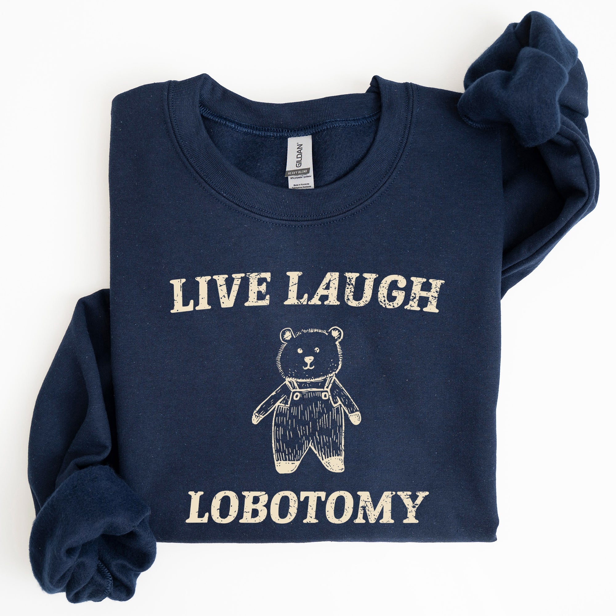 Live Laugh Lobotomy Bear Meme Collection Inspired Graphic Pop Culture Reference Sweatshirt