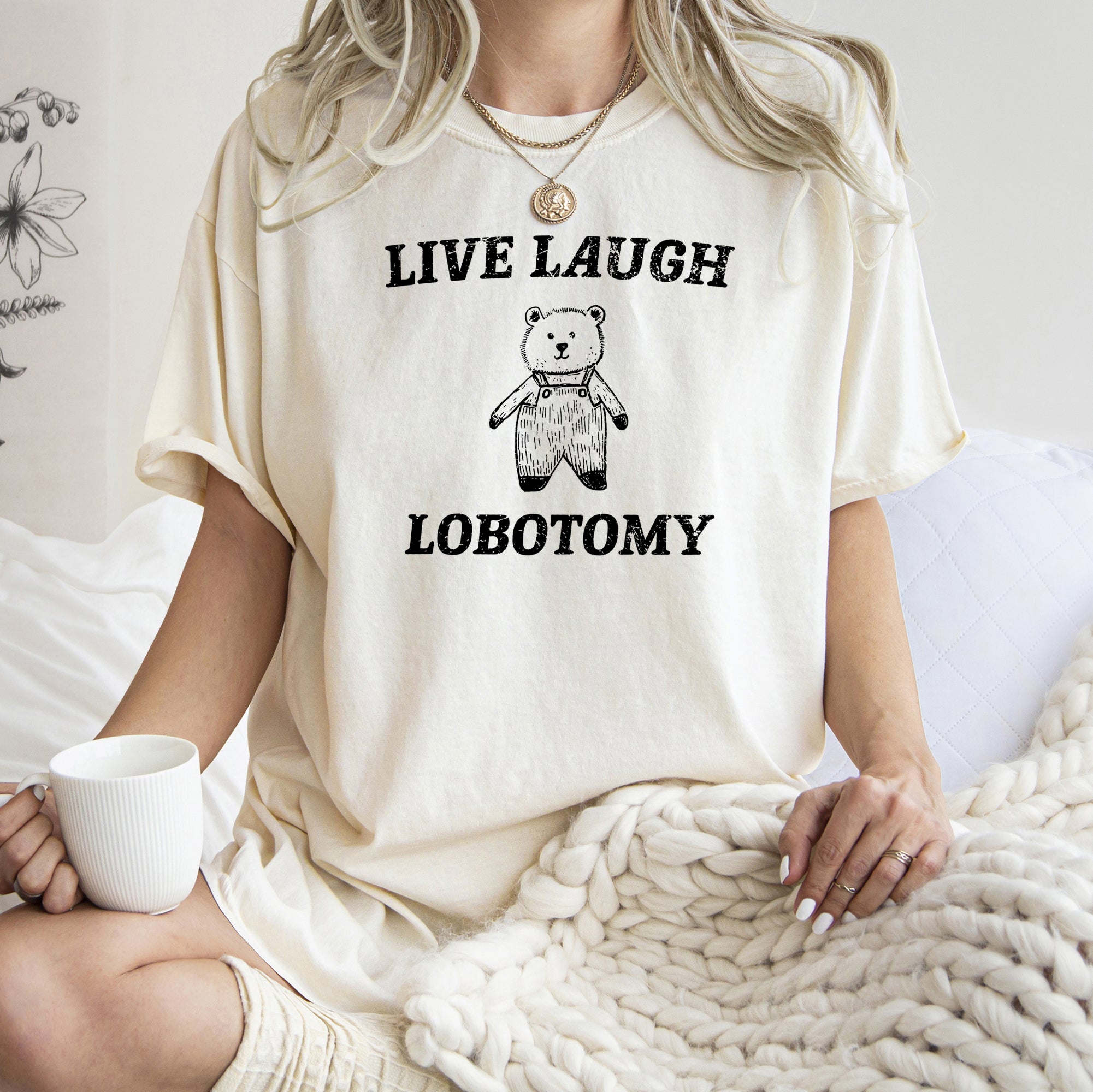 Live Laugh Lobotomy Bear Meme Vintage Inspired Graphic Illustration Comfort Colors Tee