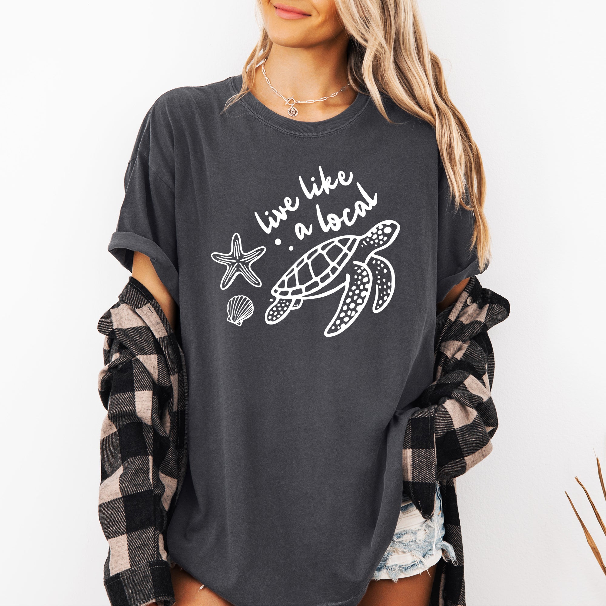 Live Like A Local Beach Sea Turtle Summer Ocean Sea Aloha Vibes Coastal Style Edition Comfort Colors Tee