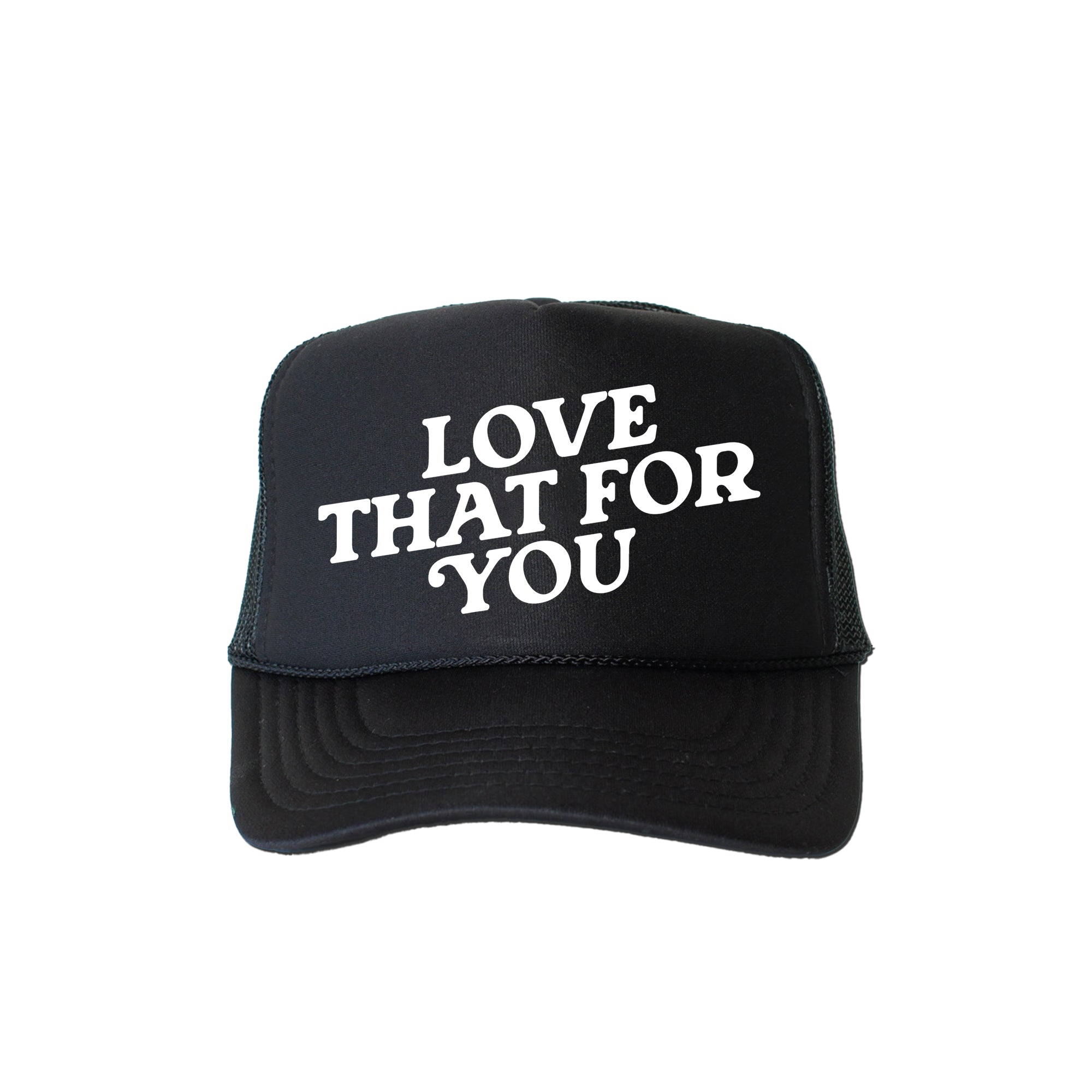 Love That For You Bold Slogan Graphic Saying Vintage Style Mesh Back Trucker Hat