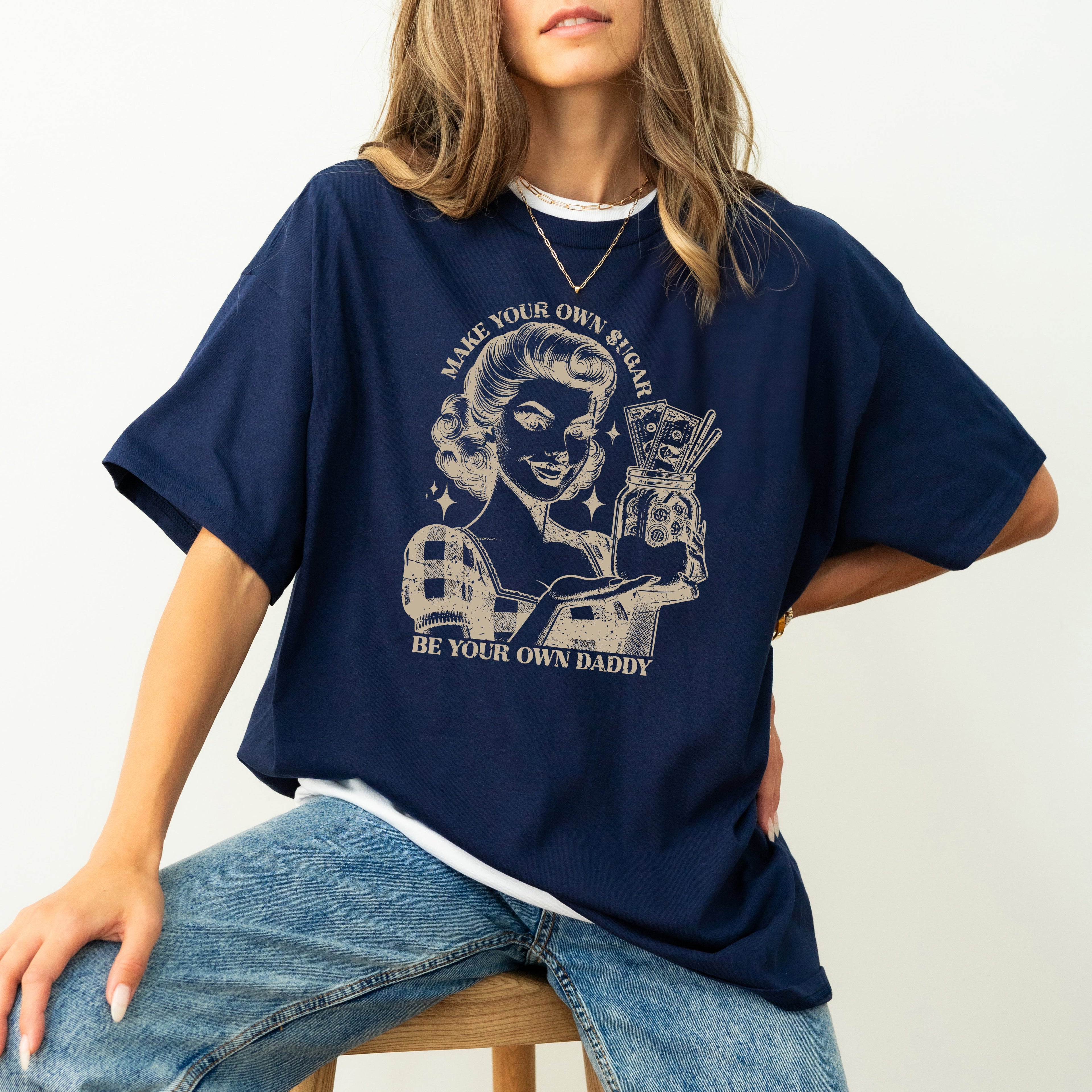 Make Your Own Sugar Be Your Own Daddy Sugar Daddy Retro Feminism Money Vintage Comfort Colors Tee