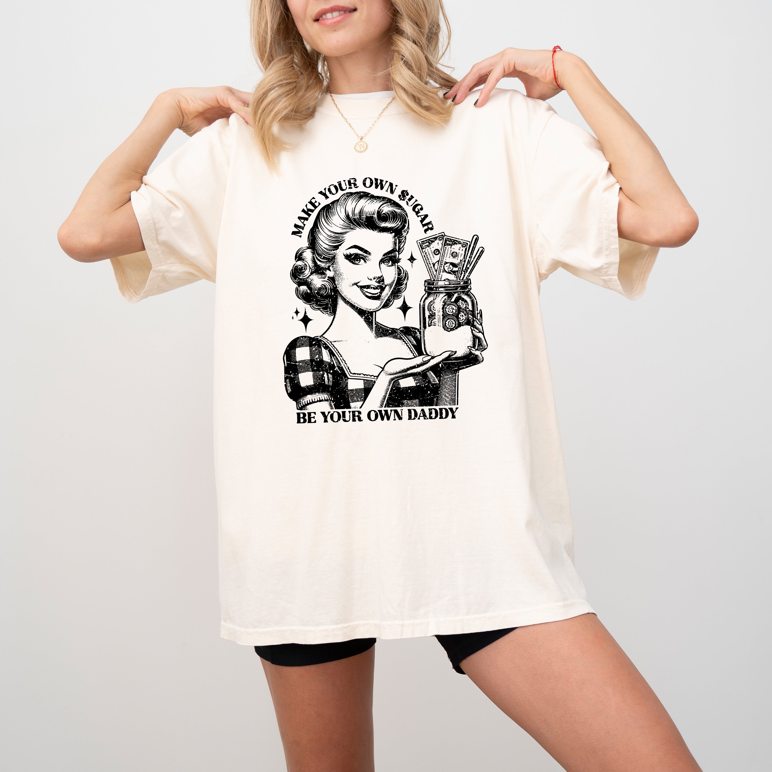Make Your Own Sugar Be Your Own Daddy Sugar Daddy Retro Feminism Money Vintage Comfort Colors Tee