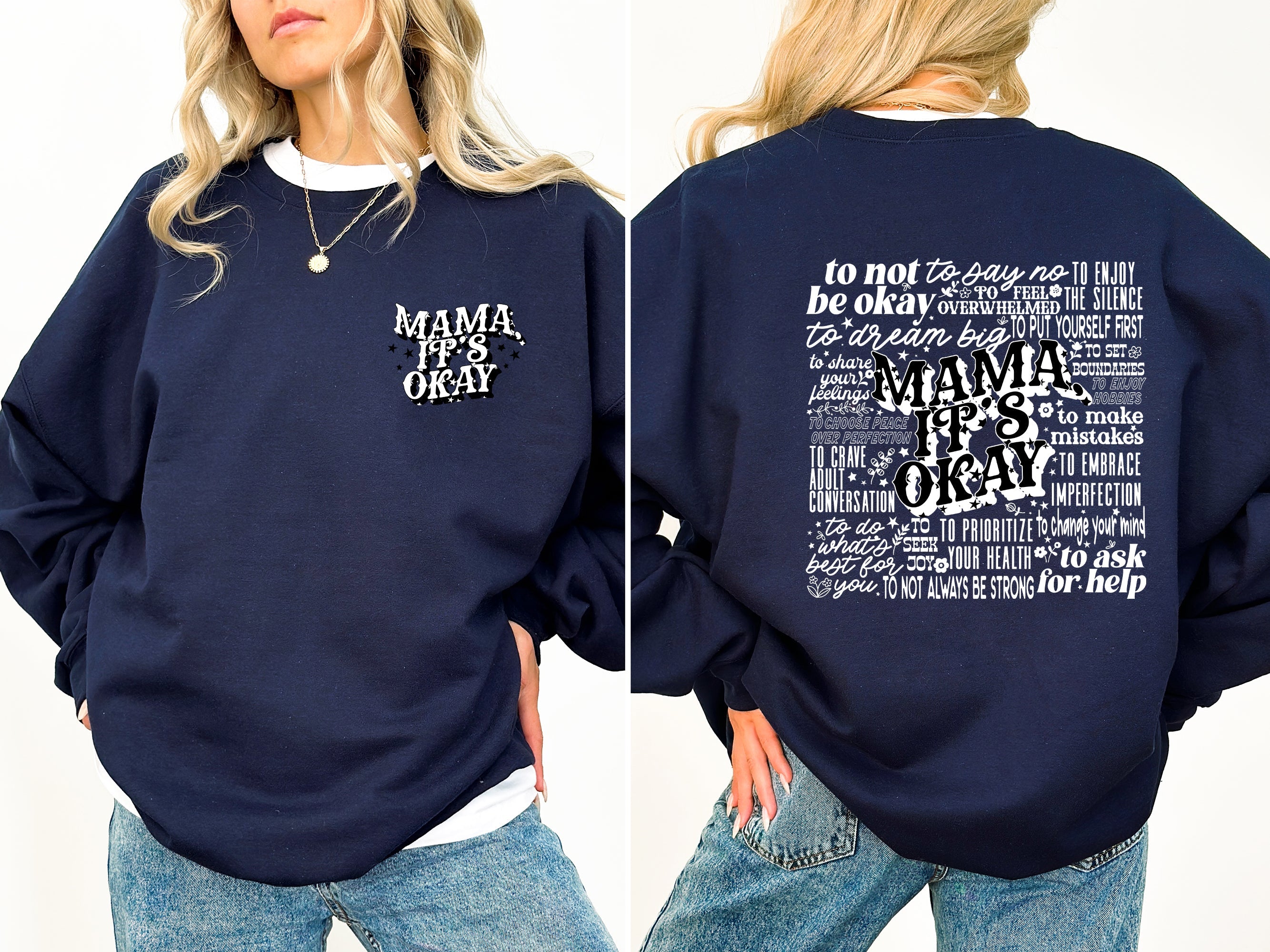 Mama It's Okay, Self Care, Motherhood, Mother's Day Inspirational Quote Sweatshirt