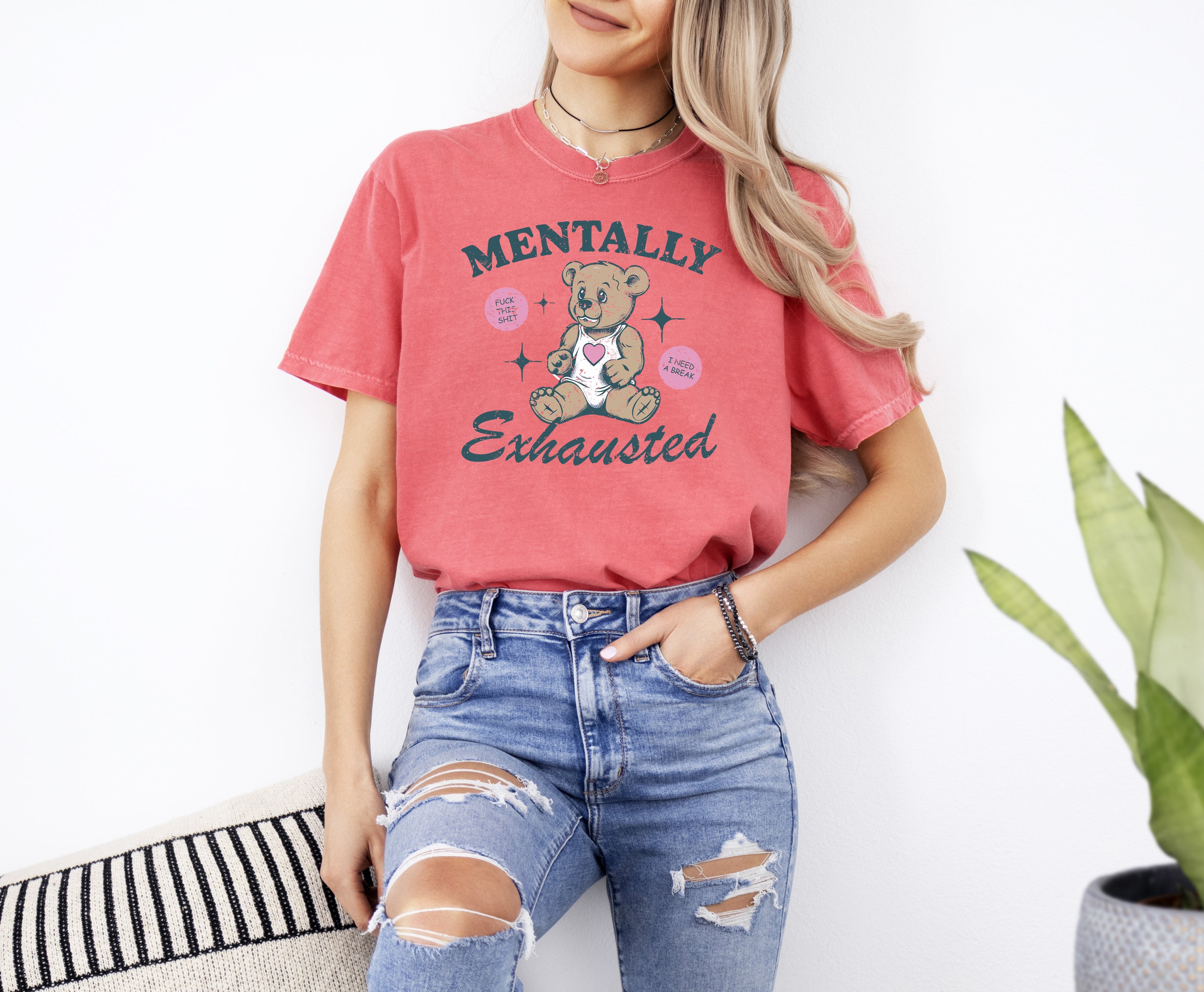 Mentally Exhausted Teddy Bear Need A Break Mental Health Self Care Comfort Colors Tee