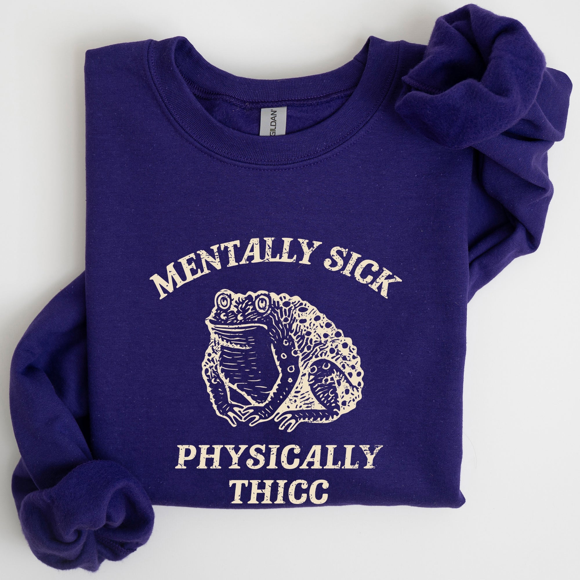 Mentally Sick Physically Thicc Frog Toad Meme, Graphic For Meme Lovers Sweatshirt
