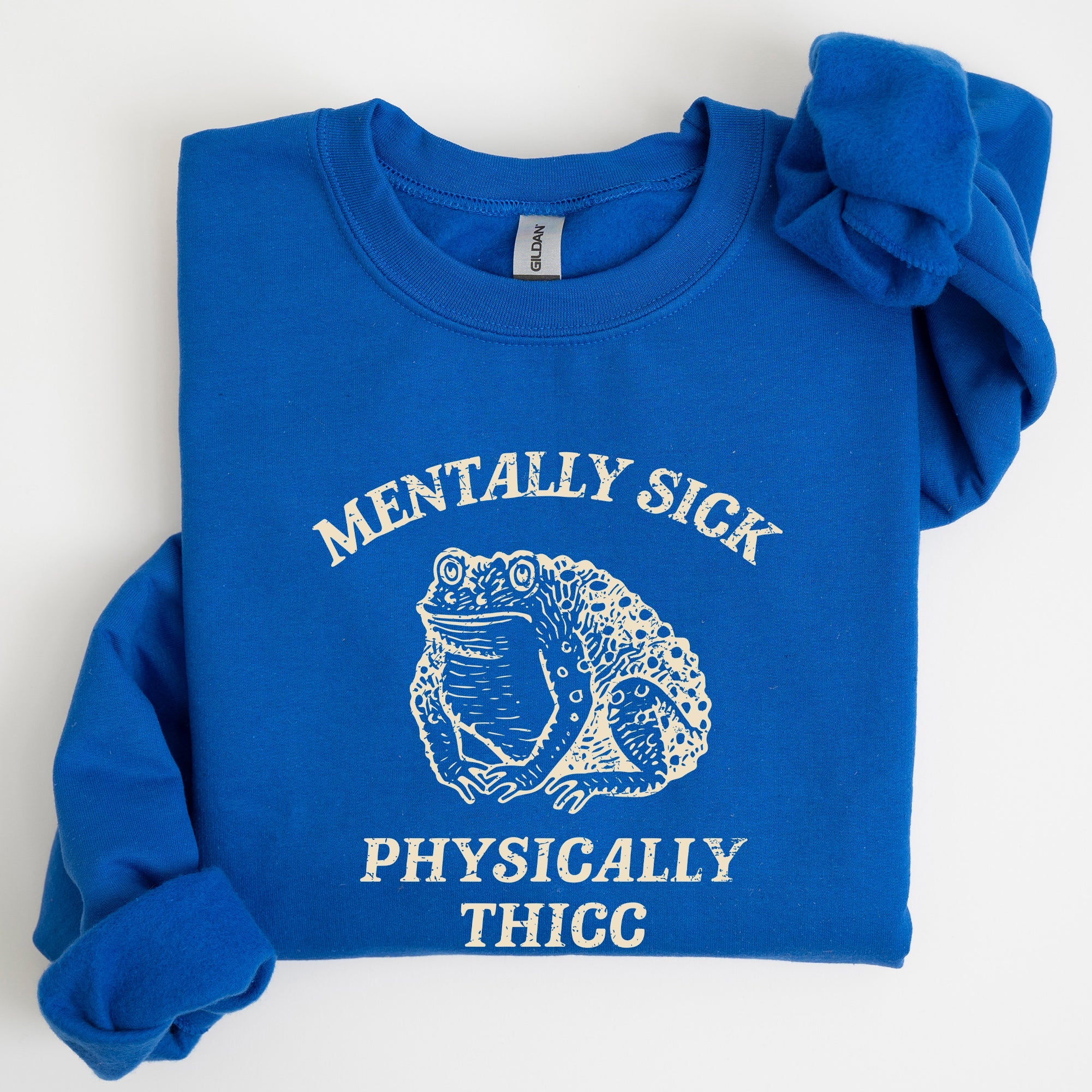 Mentally Sick Physically Thicc Frog Toad Meme, Graphic For Meme Lovers Sweatshirt