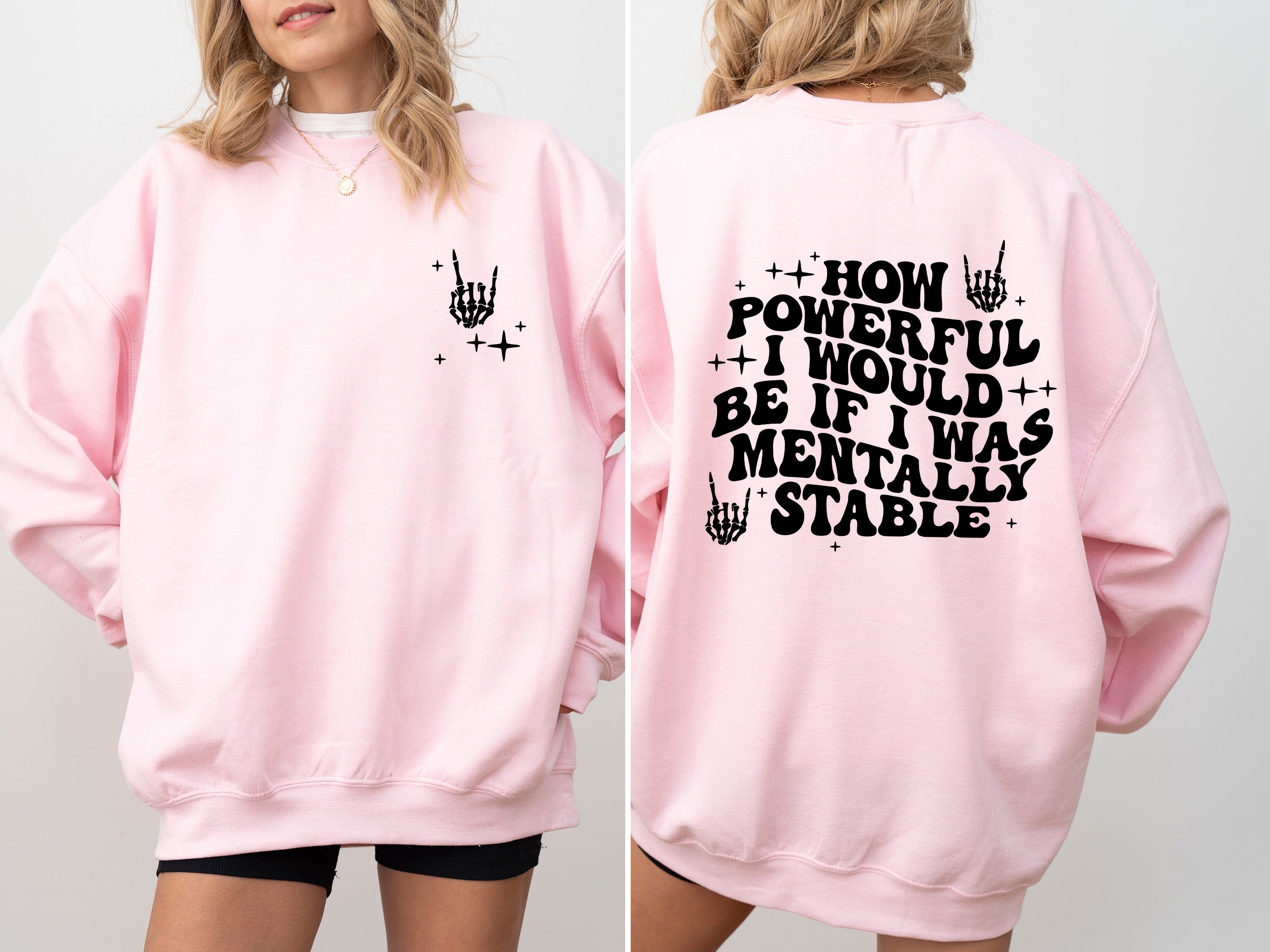 Mentally Stable, Funny Skeleton, Powerful Graphic Statement For Everyday Wear Sweatshirt