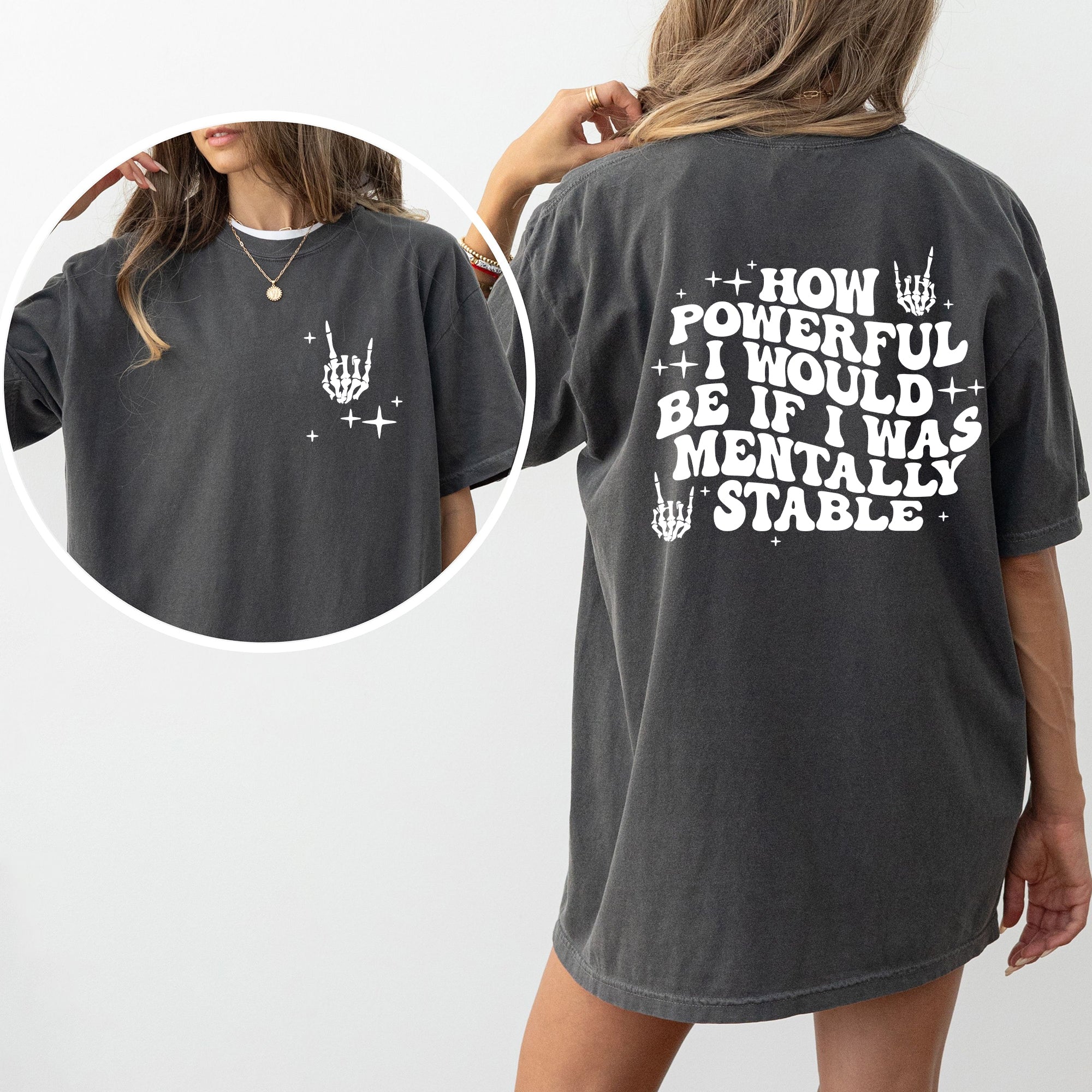 Mentally Stable Funny Skeleton Powerful Quote About Resilience And Dark Humor Comfort Colors Tee