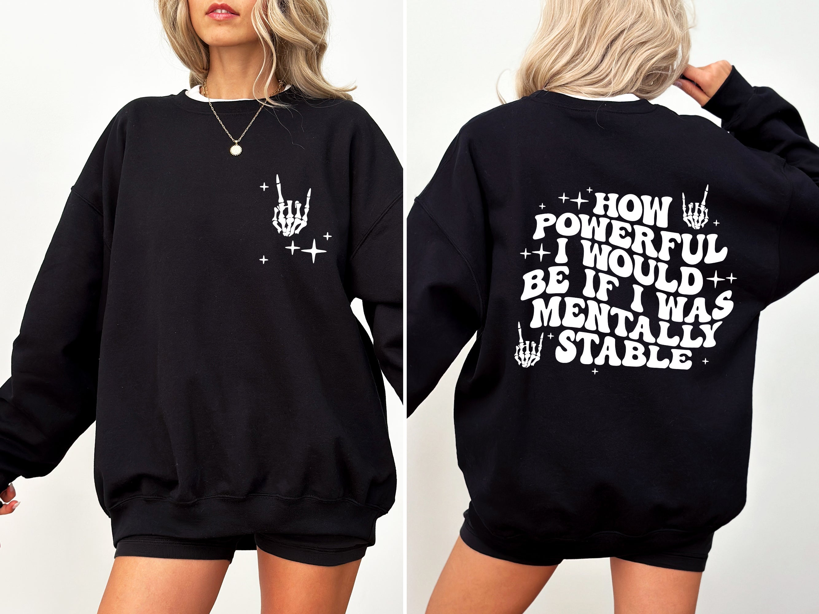 Mentally Stable, Funny Skeleton, Powerful Graphic Statement For Everyday Wear Sweatshirt