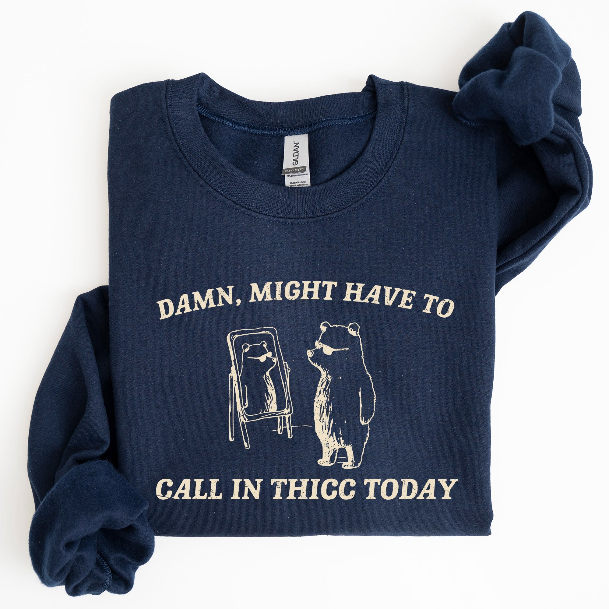 Might Have To Call In Thicc Today Cozy Cotton Fleece And Comfort Fit Sweatshirt