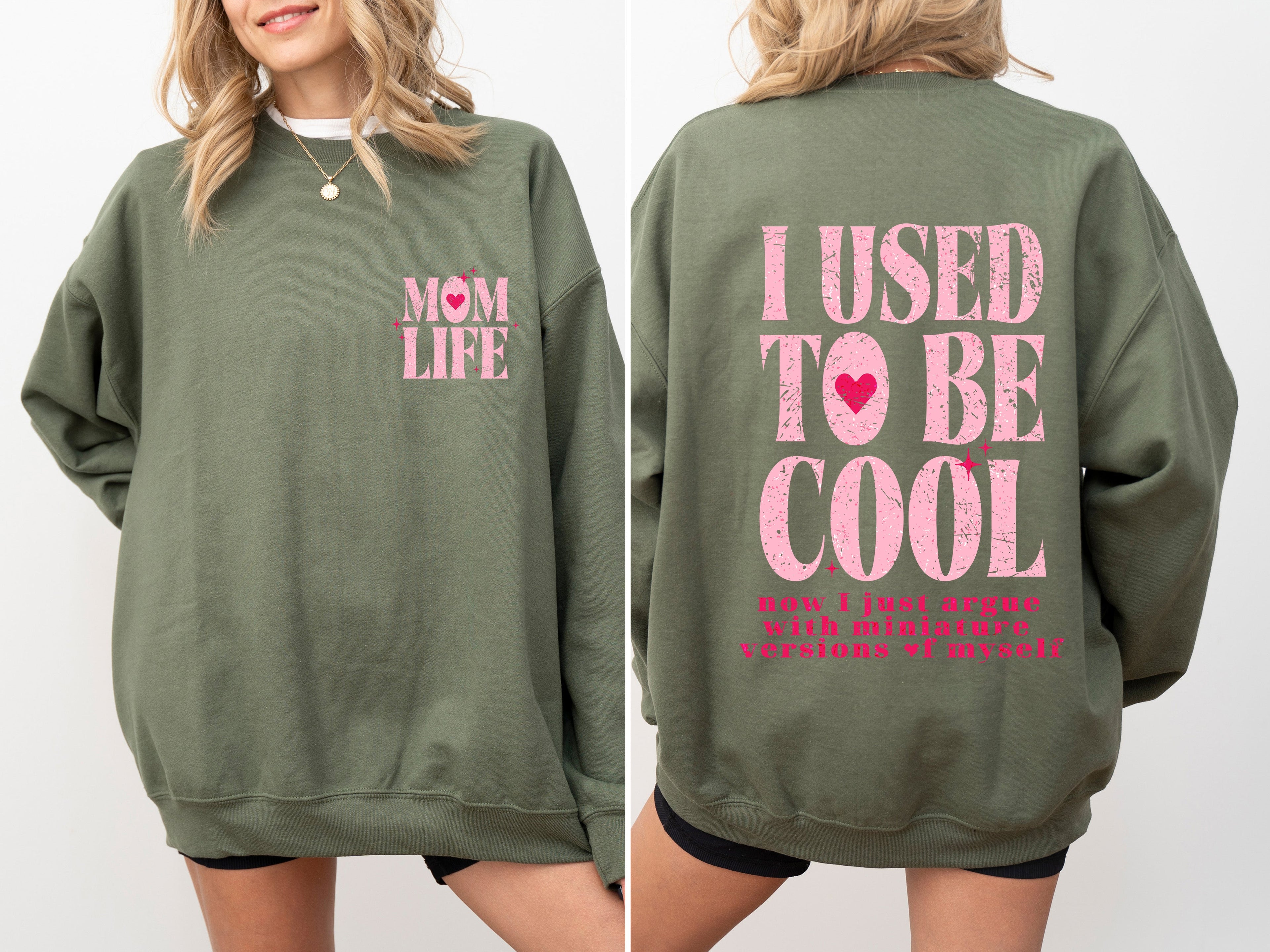Mom Life, Used to Be Cool, Mama, Mother's Day Celebration Edition for Moms Everywhere Sweatshirt