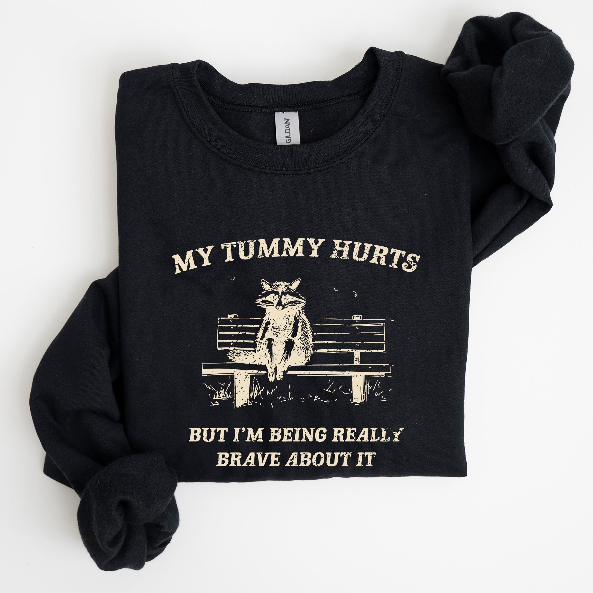 My Tummy Hurts Raccoon Meme Relatable Humor For Cozy Comfort All Day Laughs Sweatshirt