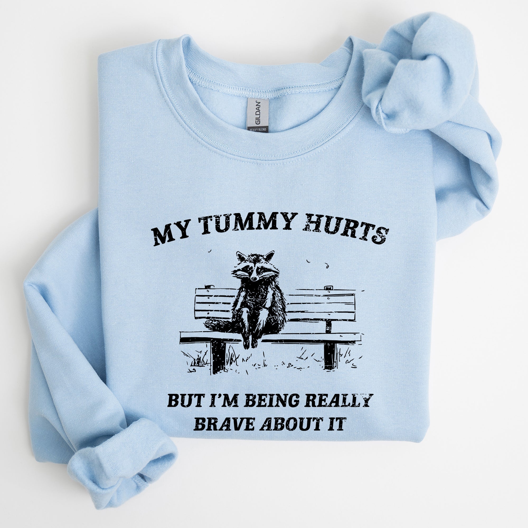 My Tummy Hurts Raccoon Meme Relatable Humor For Cozy Comfort All Day Laughs Sweatshirt