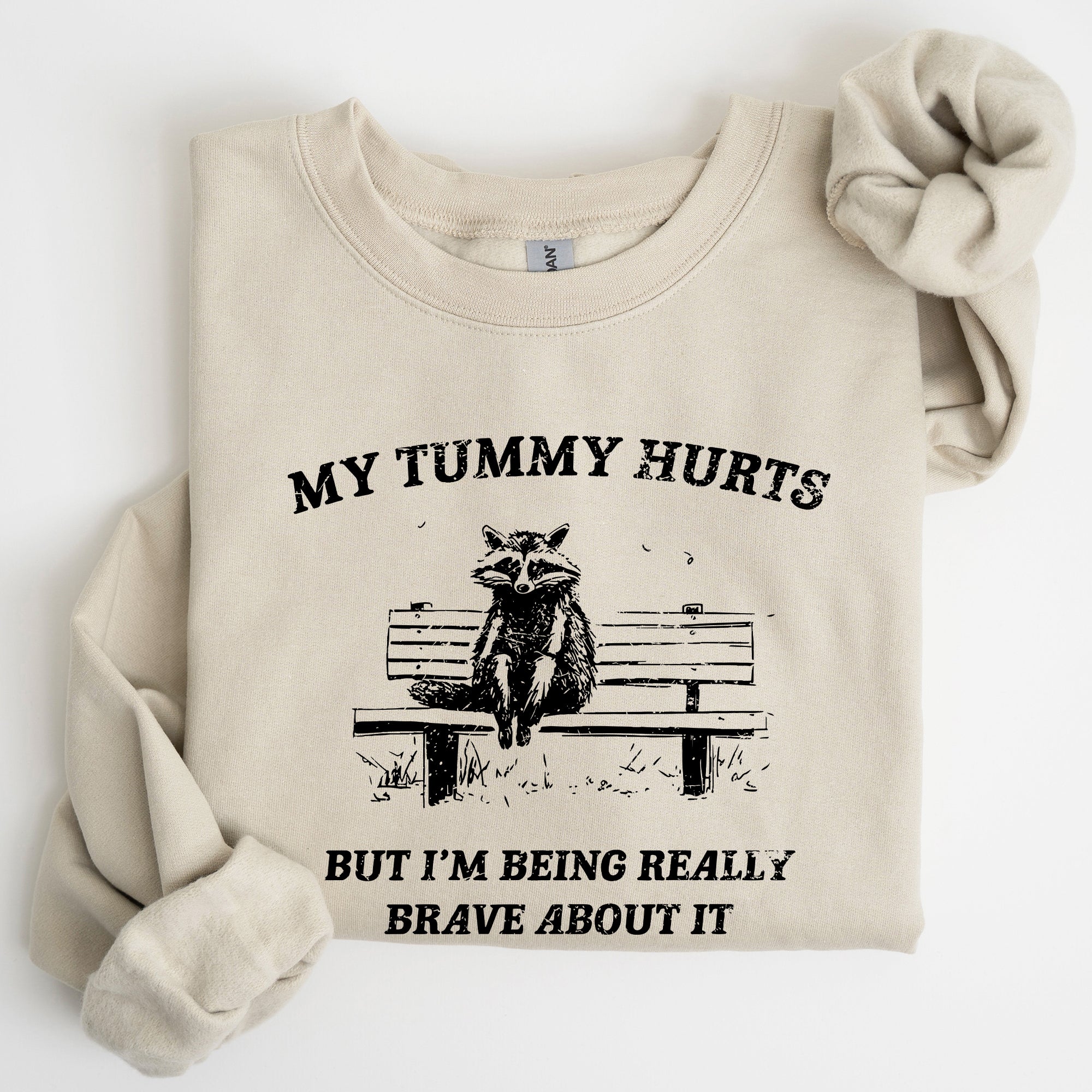 My Tummy Hurts Raccoon Meme Relatable Humor For Cozy Comfort All Day Laughs Sweatshirt