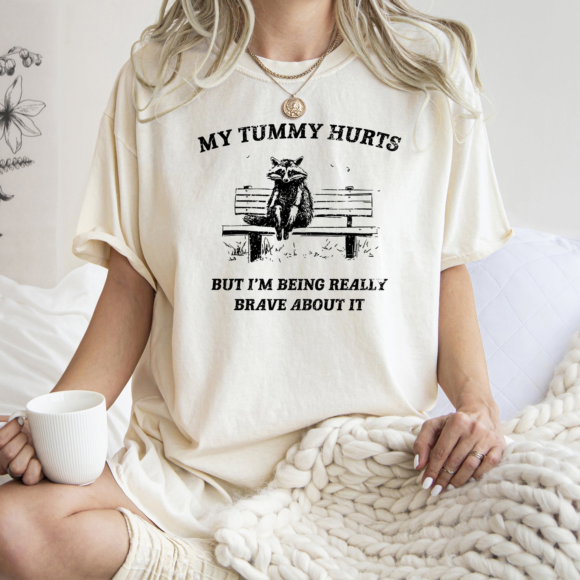 My Tummy Hurts Raccoon Meme Deluxe Edition Collectible Meme Premium Collection Comfort Colors Tee