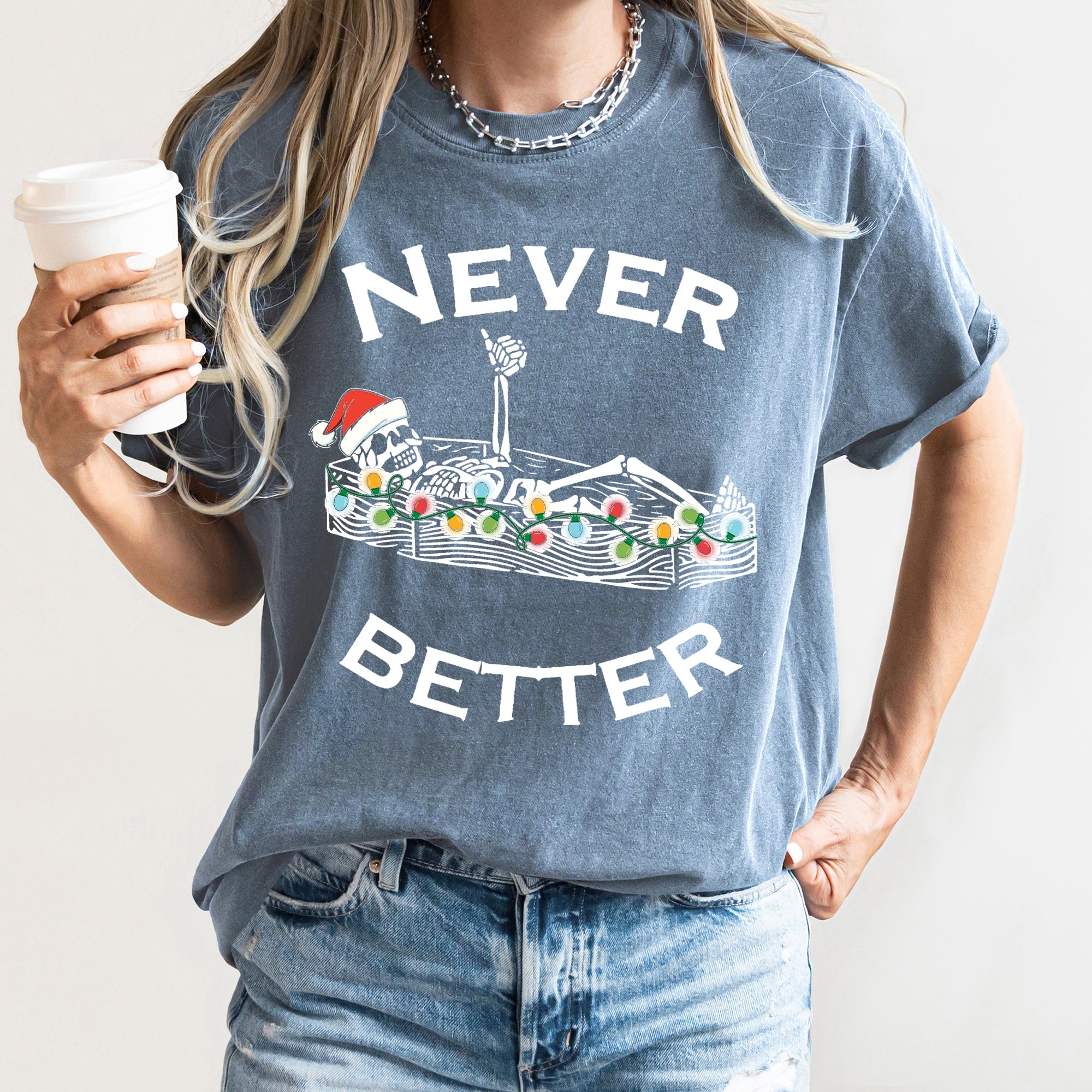 Never Better Christmas Skeleton Retro Vintage Holiday Cheer Edition Comfort Colors Tee