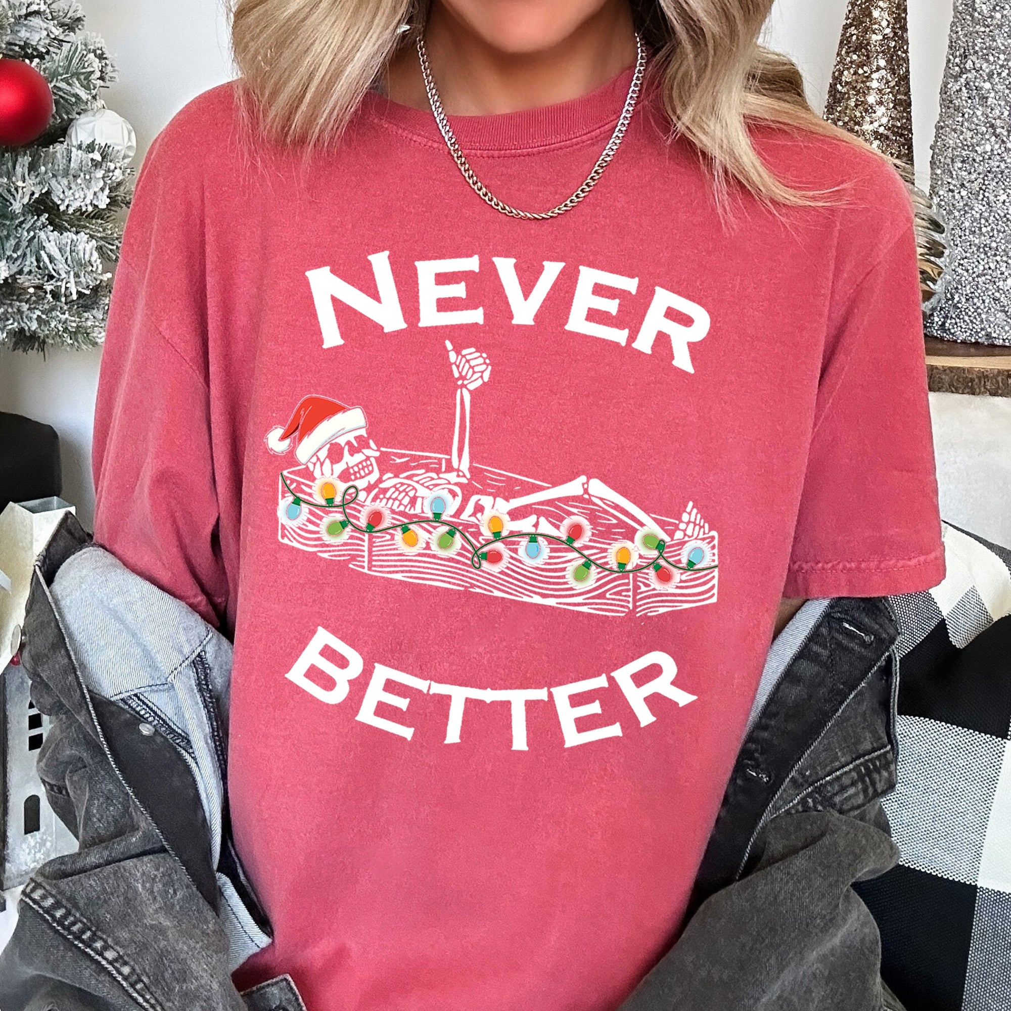 Never Better Christmas Skeleton Retro Vintage Holiday Cheer Edition Comfort Colors Tee