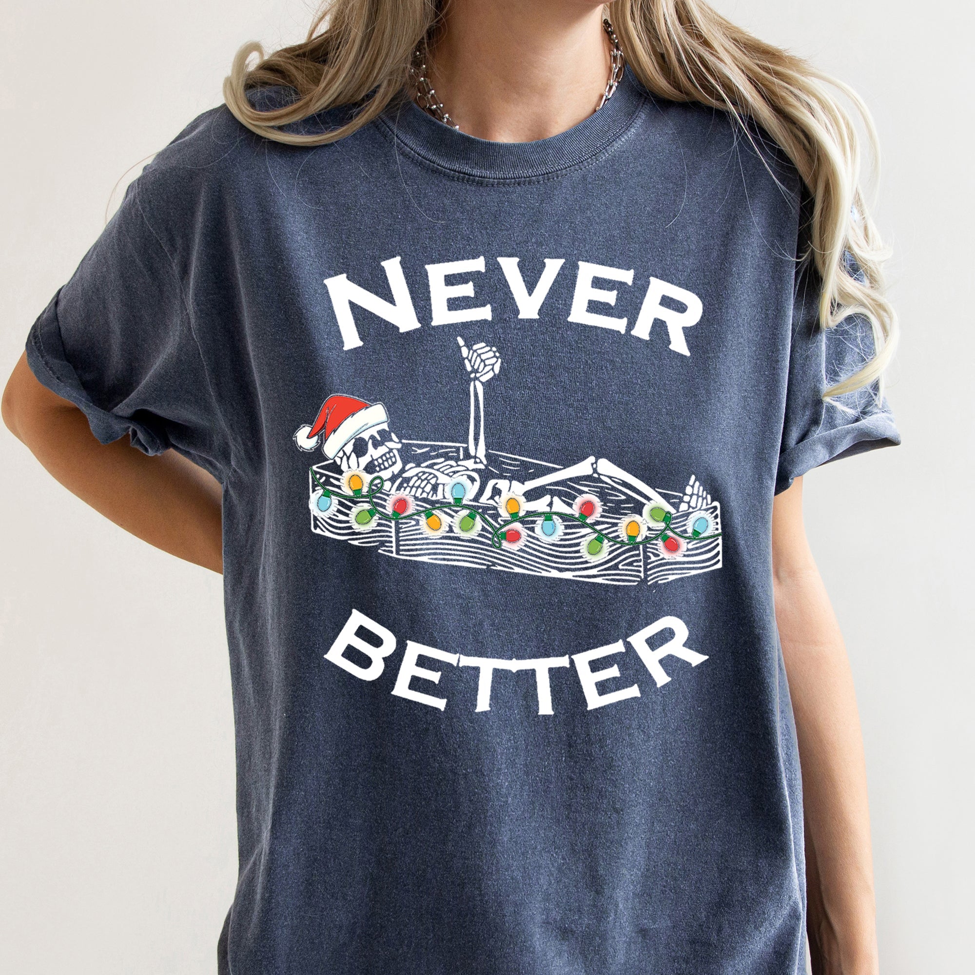 Never Better Christmas Skeleton Retro Vintage Holiday Cheer Edition Comfort Colors Tee