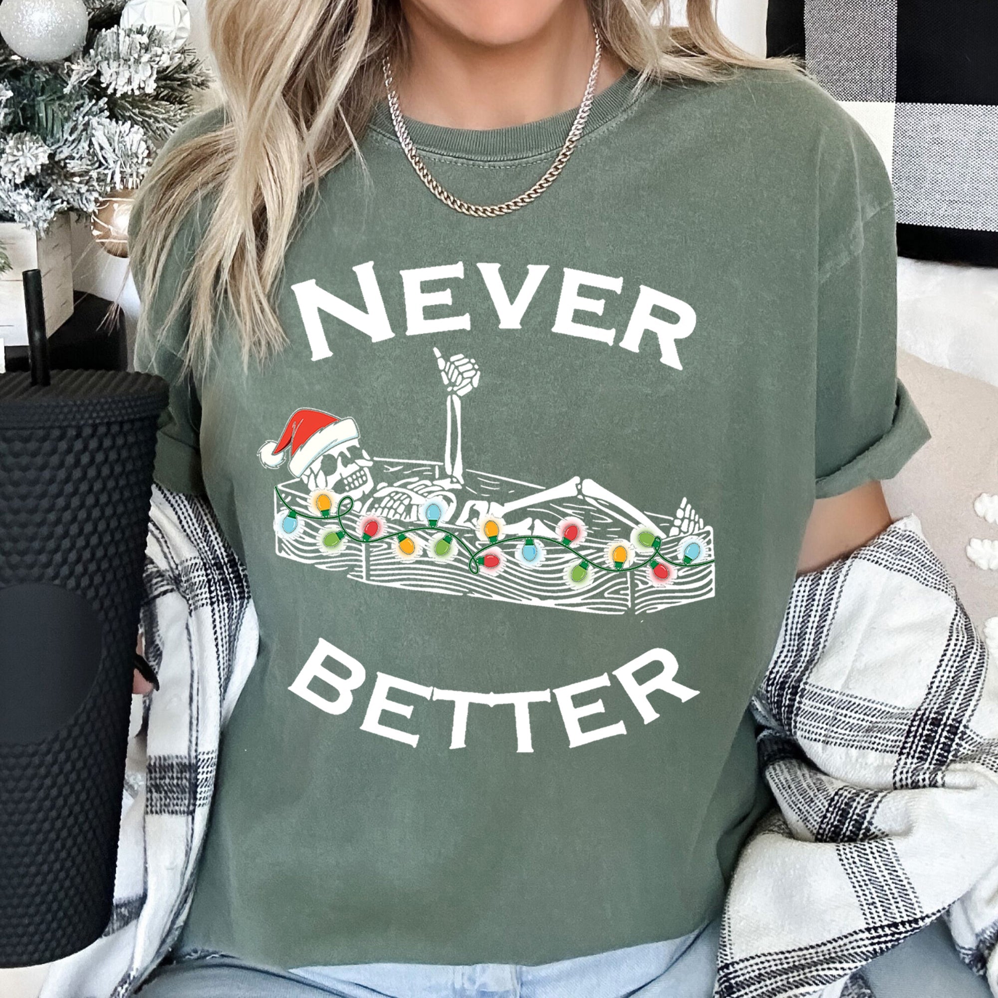 Never Better Christmas Skeleton Retro Vintage Holiday Cheer Edition Comfort Colors Tee