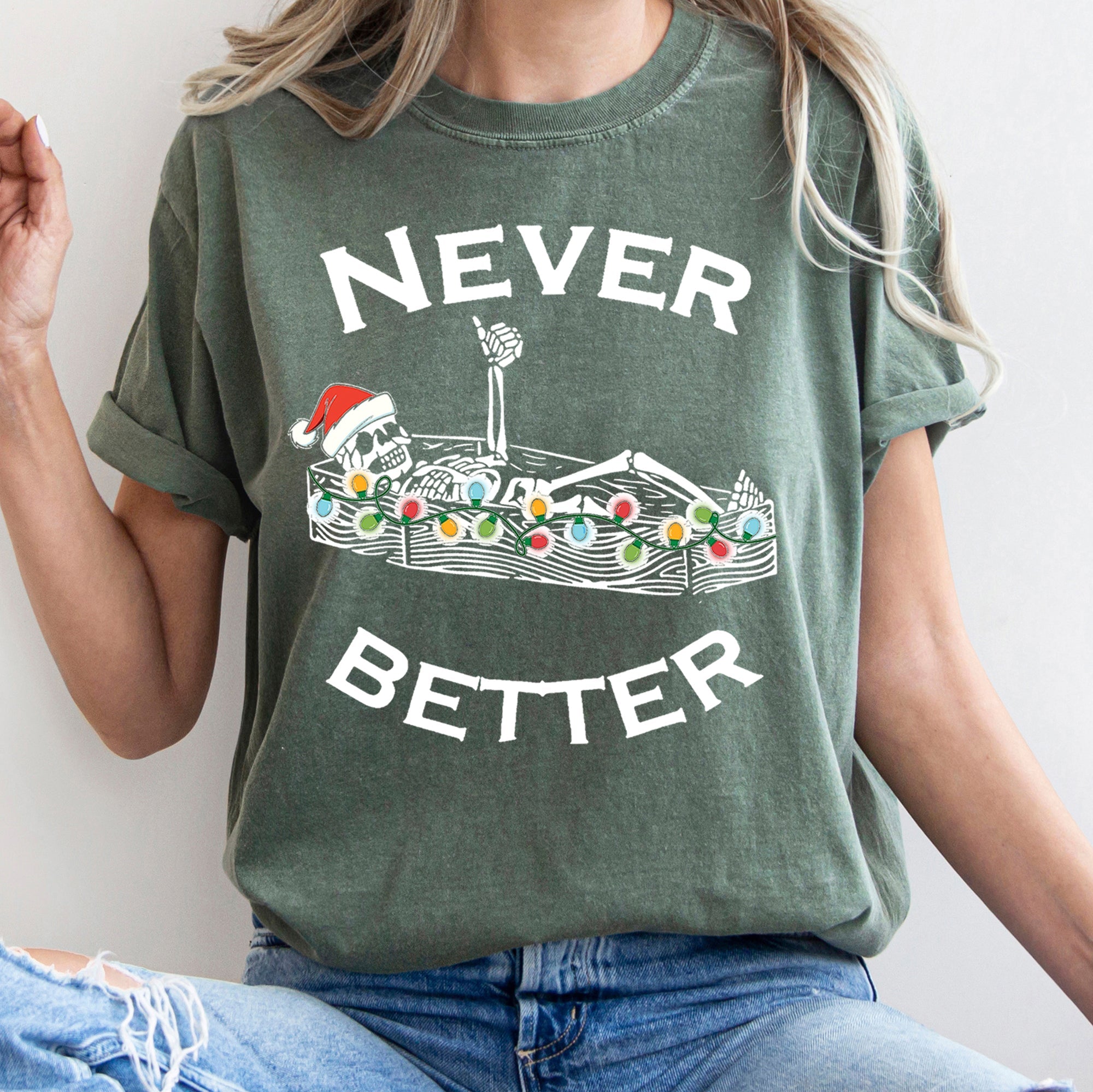 Never Better Christmas Skeleton Retro Vintage Holiday Cheer Edition Comfort Colors Tee