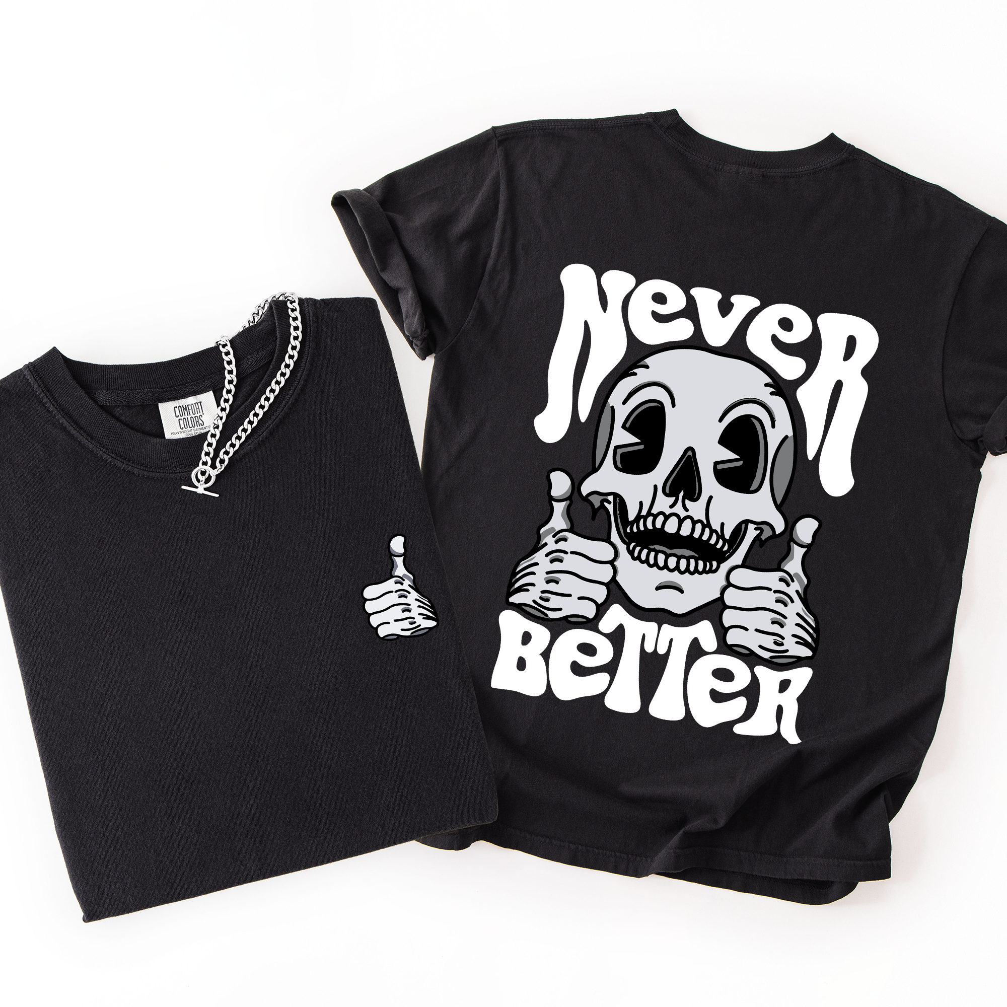 Never Better Skeleton Thumbs Up Vibe Mood Edition Vintage Inspired Comfort Colors Tee