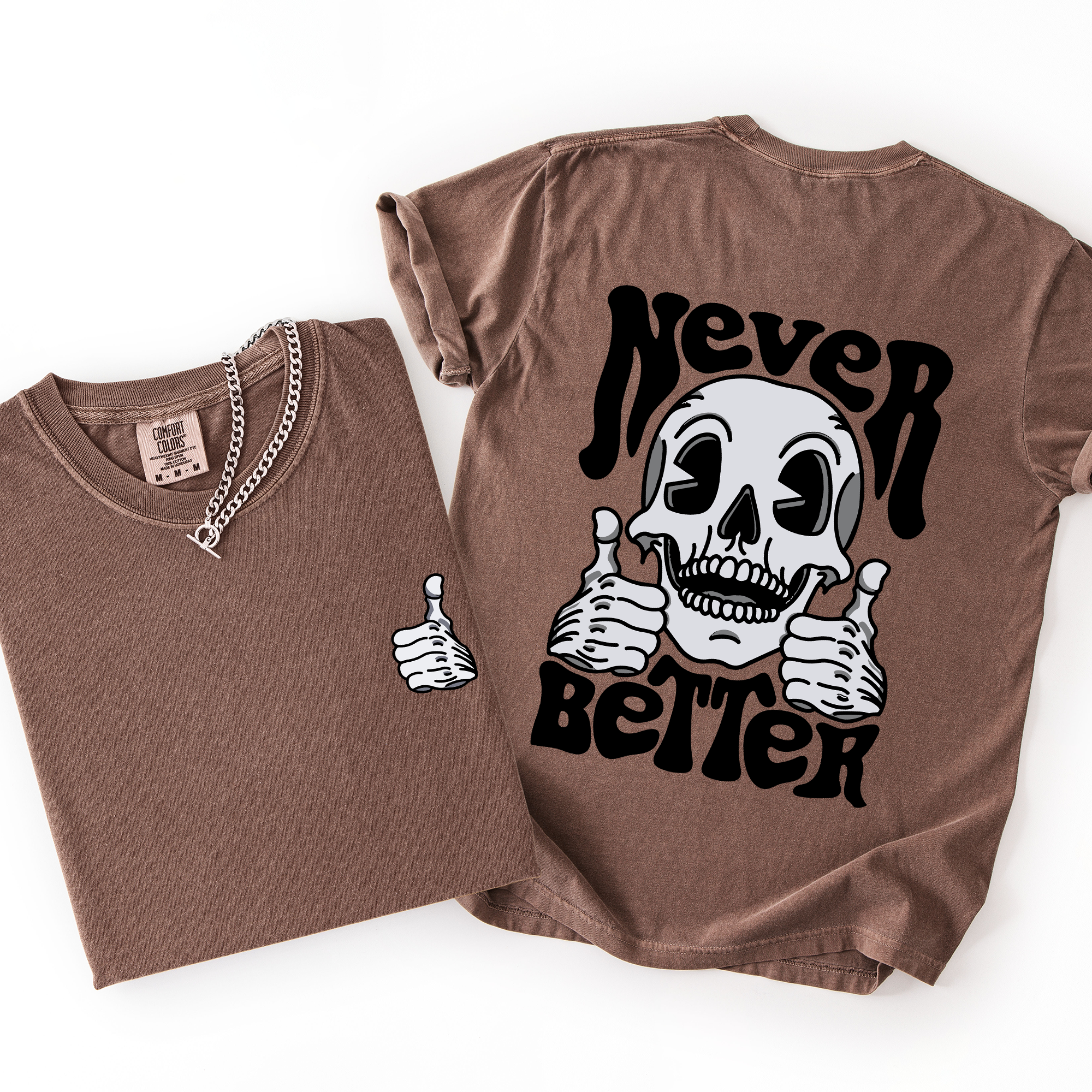 Never Better Skeleton Thumbs Up Vibe Mood Edition Vintage Inspired Comfort Colors Tee