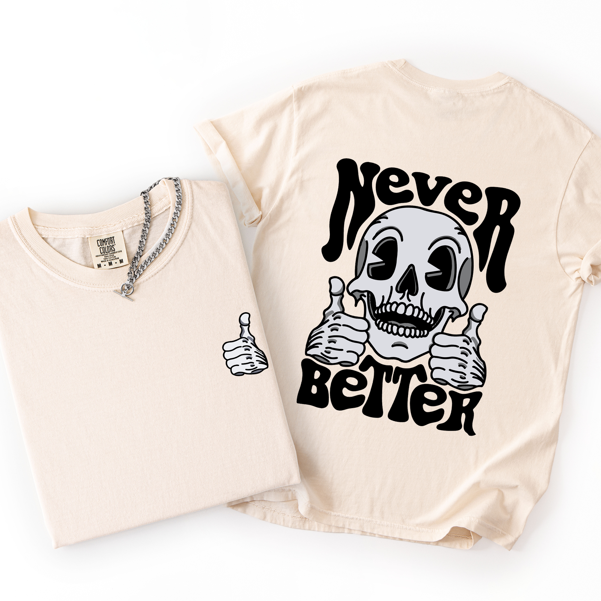 Never Better Skeleton Thumbs Up Vibe Mood Edition Vintage Inspired Comfort Colors Tee