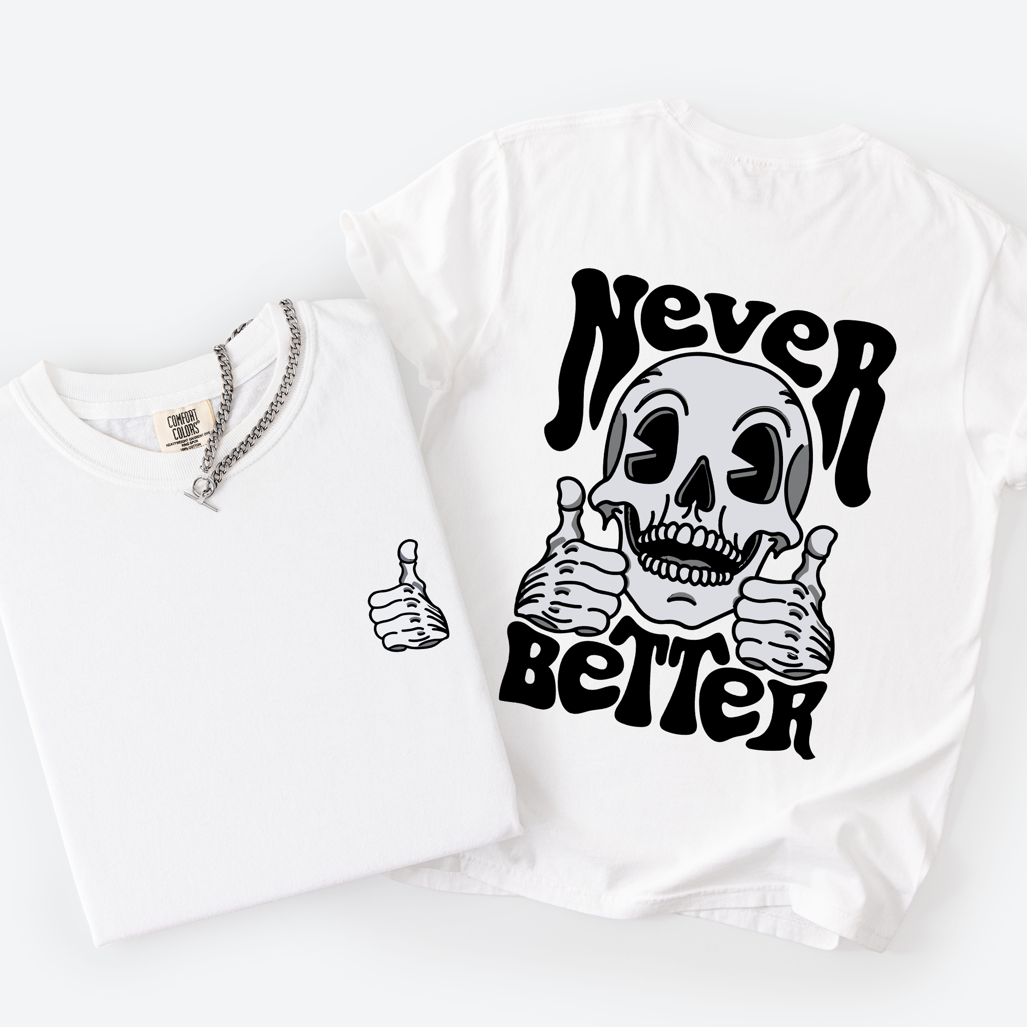 Never Better Skeleton Thumbs Up Vibe Mood Edition Vintage Inspired Comfort Colors Tee