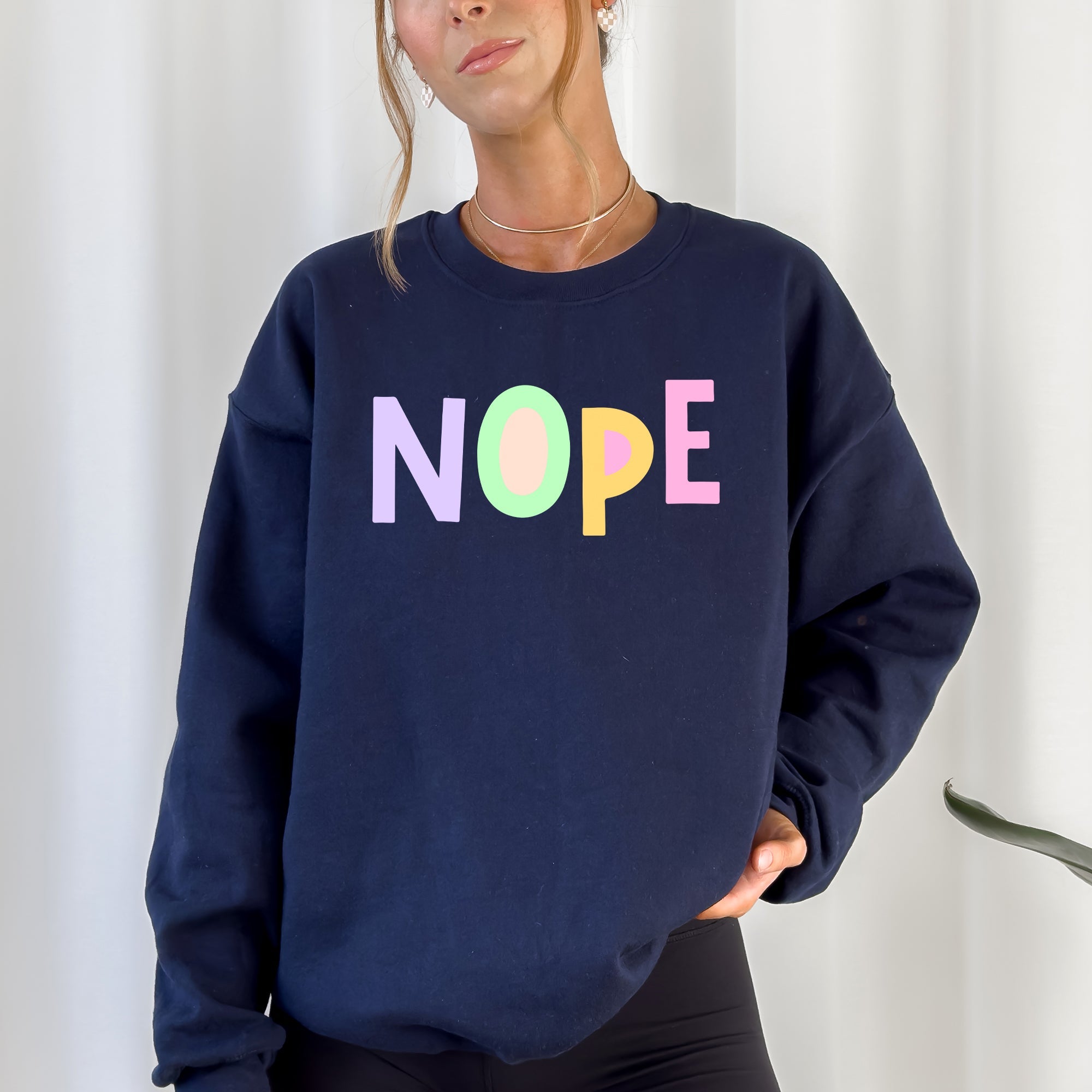 Nope Positivity Funny Sarcastic Mental Health Colorful Pastel Vibes Cozy Soft Everyday Sweatshirt