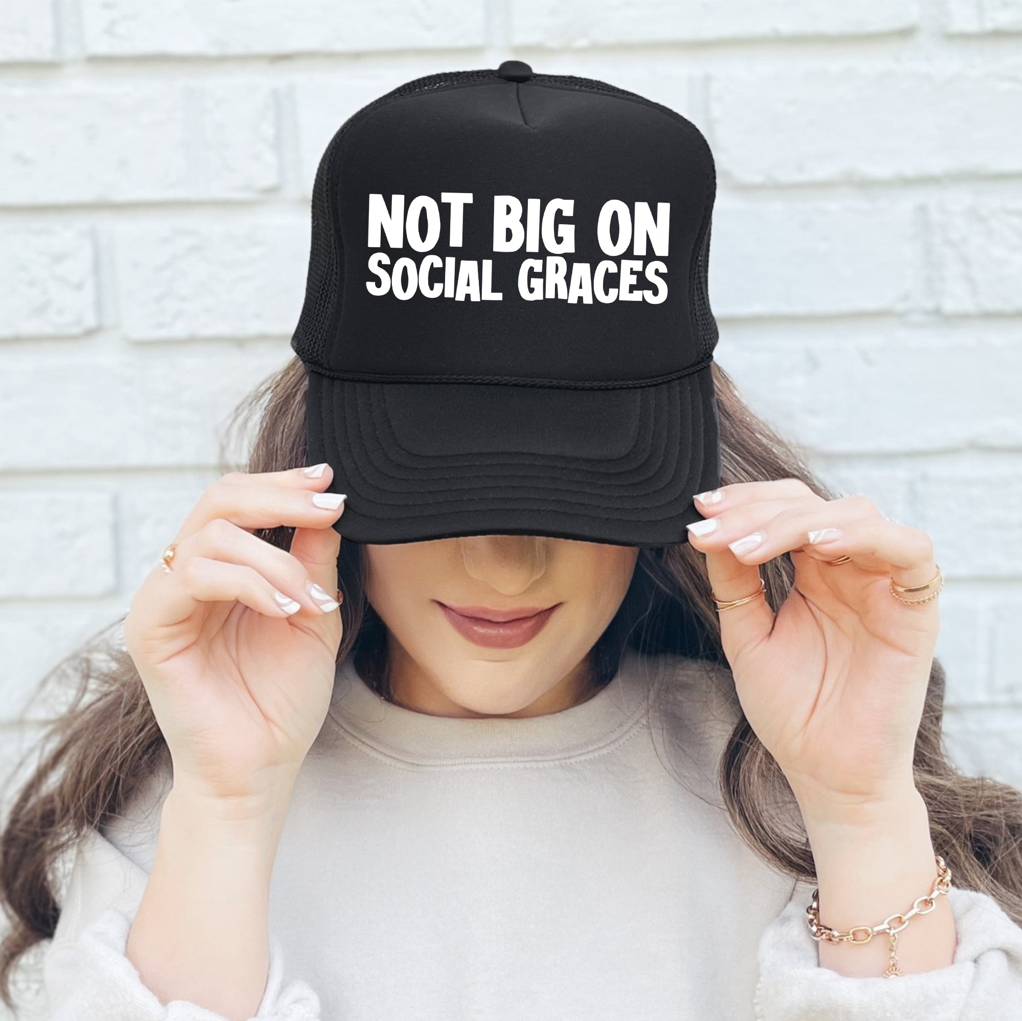Not Big on Social Graces Not for Subtle Styles Not Afraid to Speak Your Mind Trucker Hat