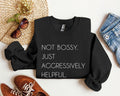 Not Bossy Funny Sarcastic College Humor Whimsical Academic Attitude Campus Life Student Humor Sweatshirt