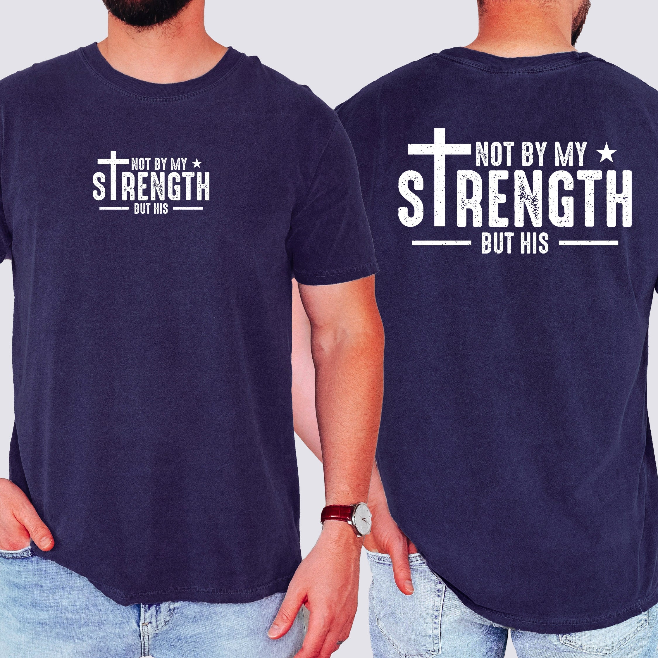 Not My Strength But His Faith Christian Jesus Gospel Religious Comfort Colors Tee