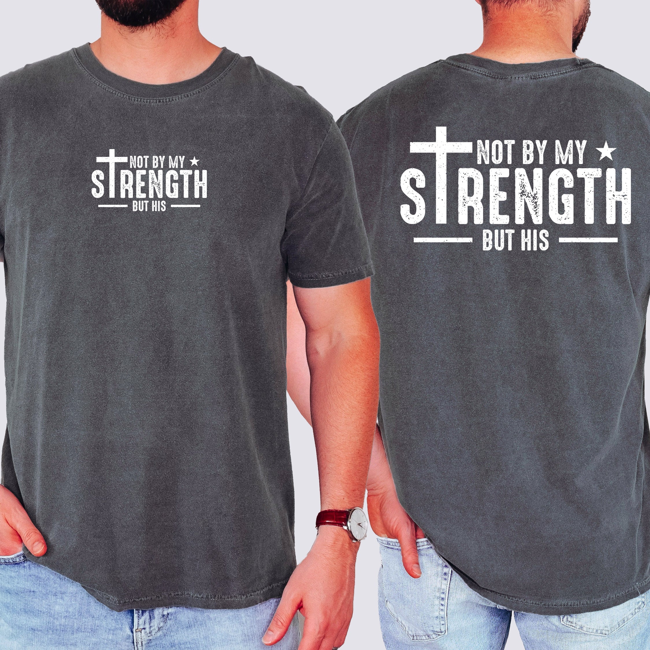Not My Strength But His Faith Christian Jesus Gospel Religious Comfort Colors Tee