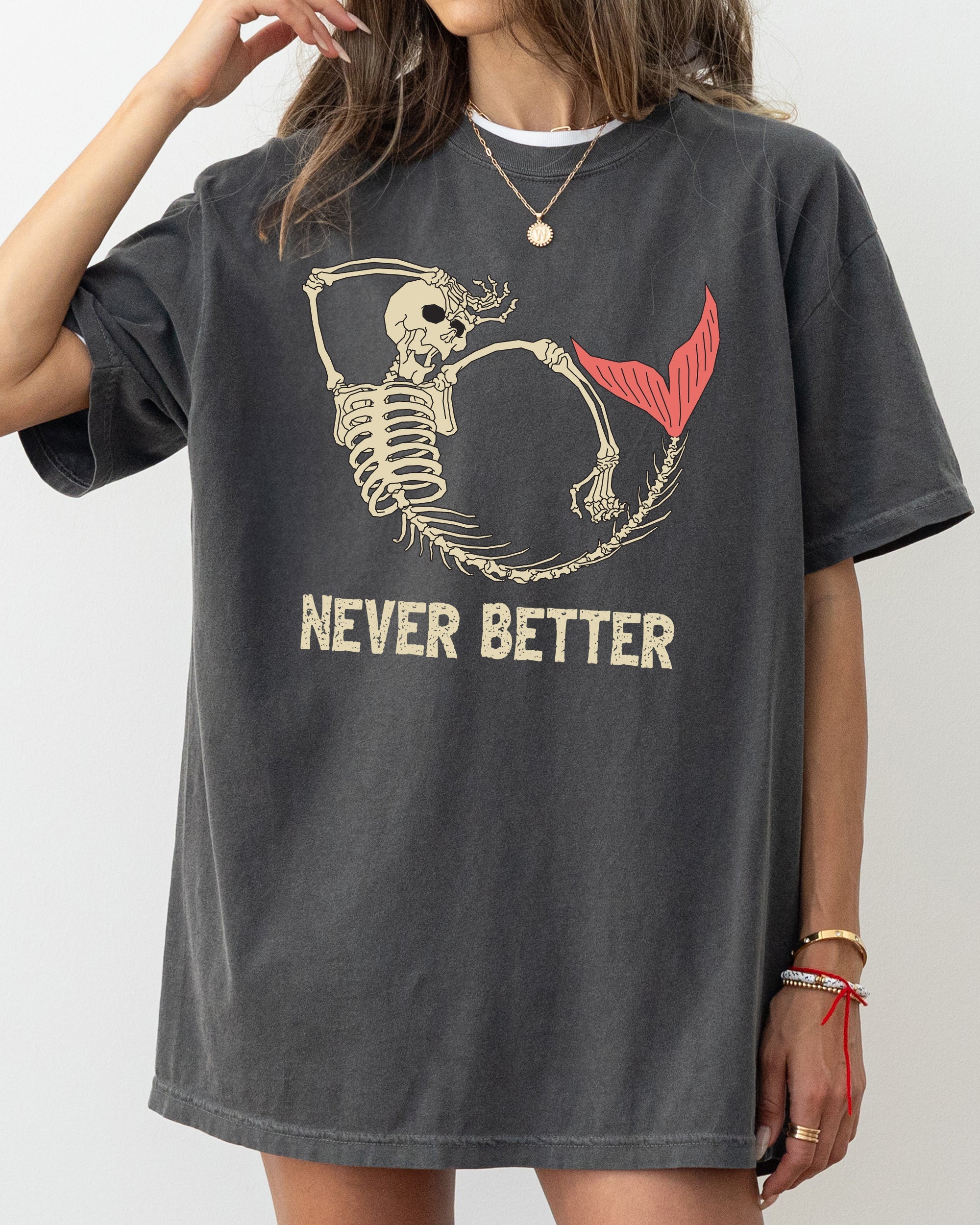 Never Better Mermaid Skeleton Ghost Witch Meme Halloween Spooky Comfort Colors Tee