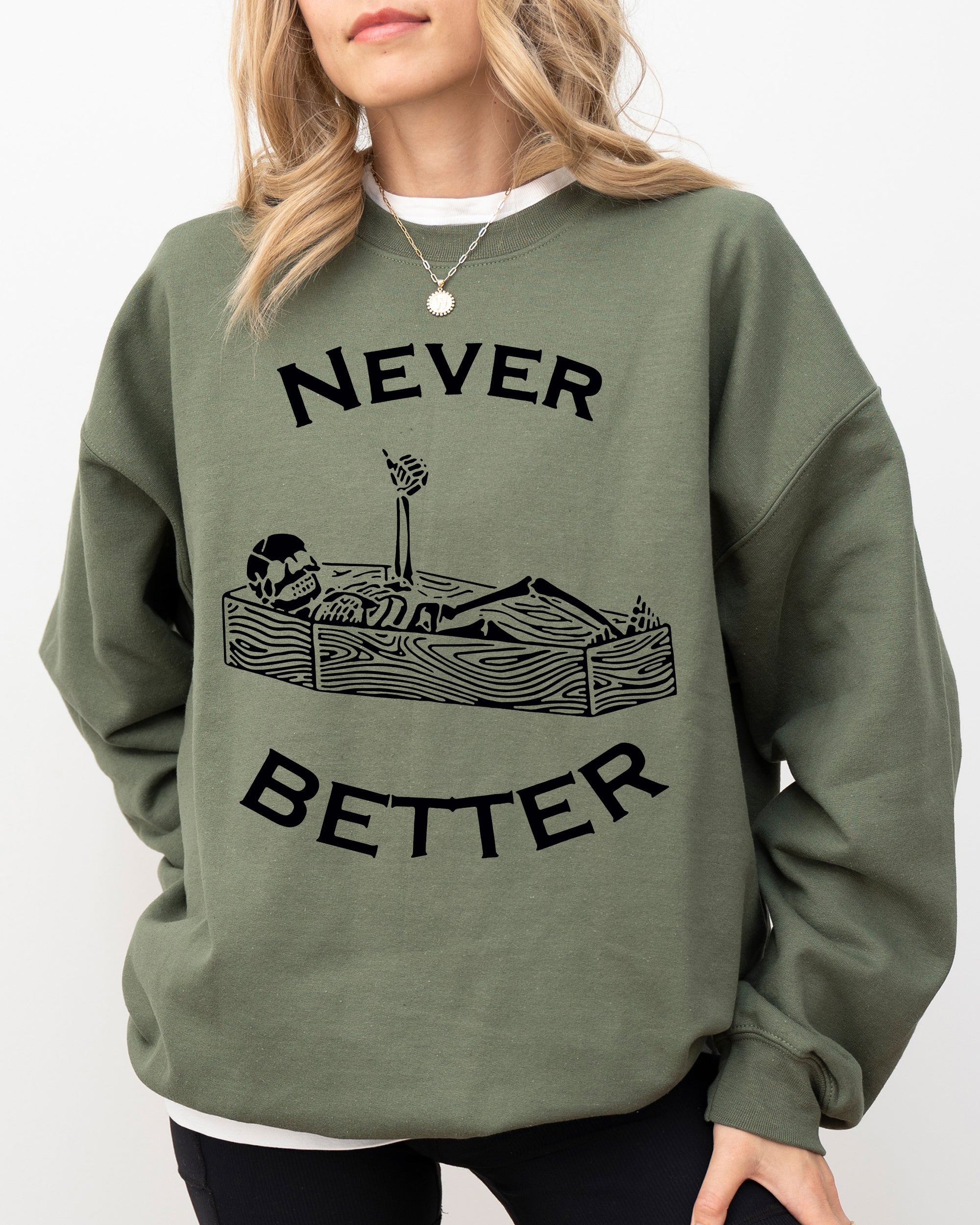 Never Better Skeleton Coffin Pumpkin Spooky Witch Aesthetic Meme Halloween Costume Sweatshirt
