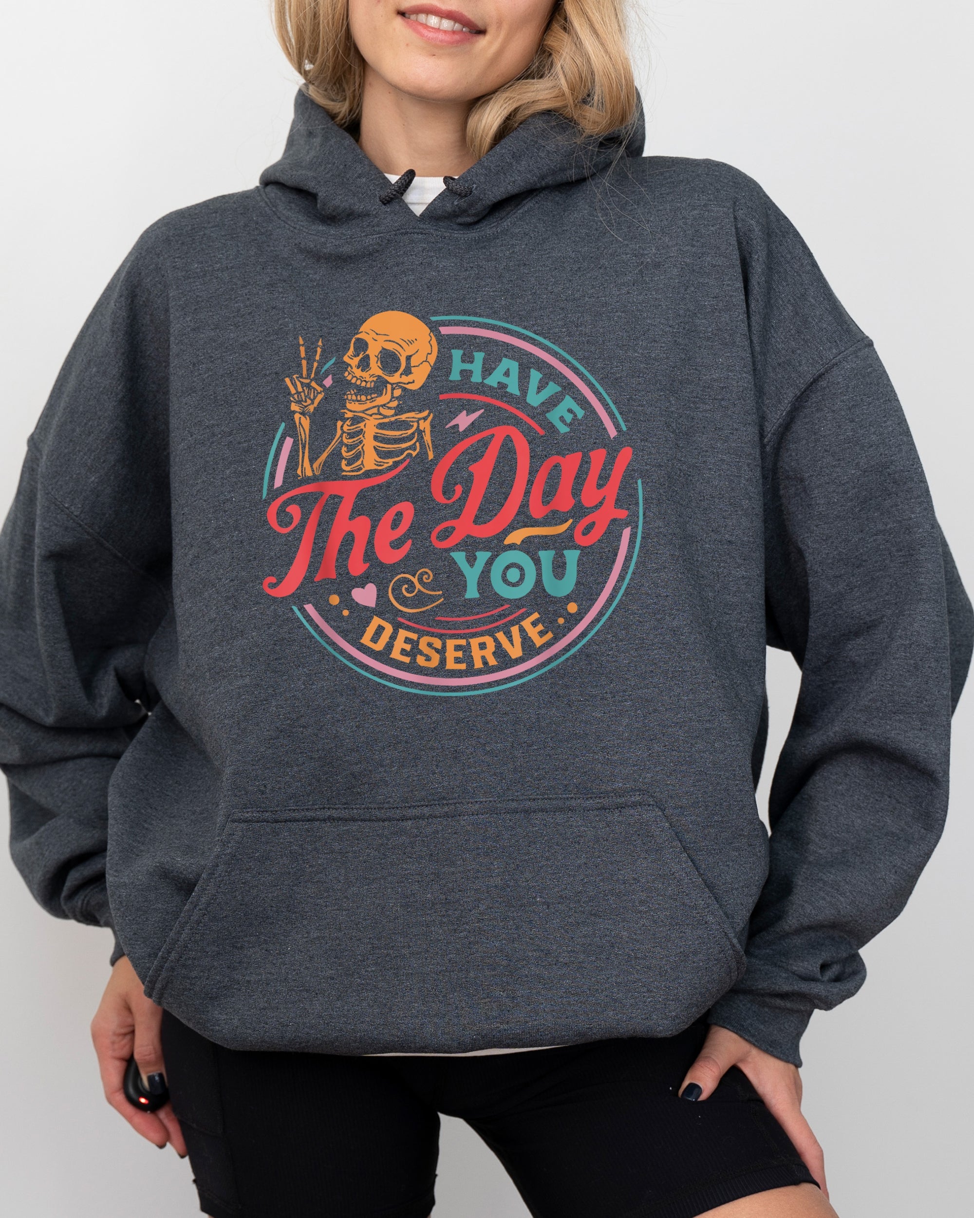 Have The Day You Deserve Skeleton Ghost Farm Witch Skull Halloween Costume Hoodie