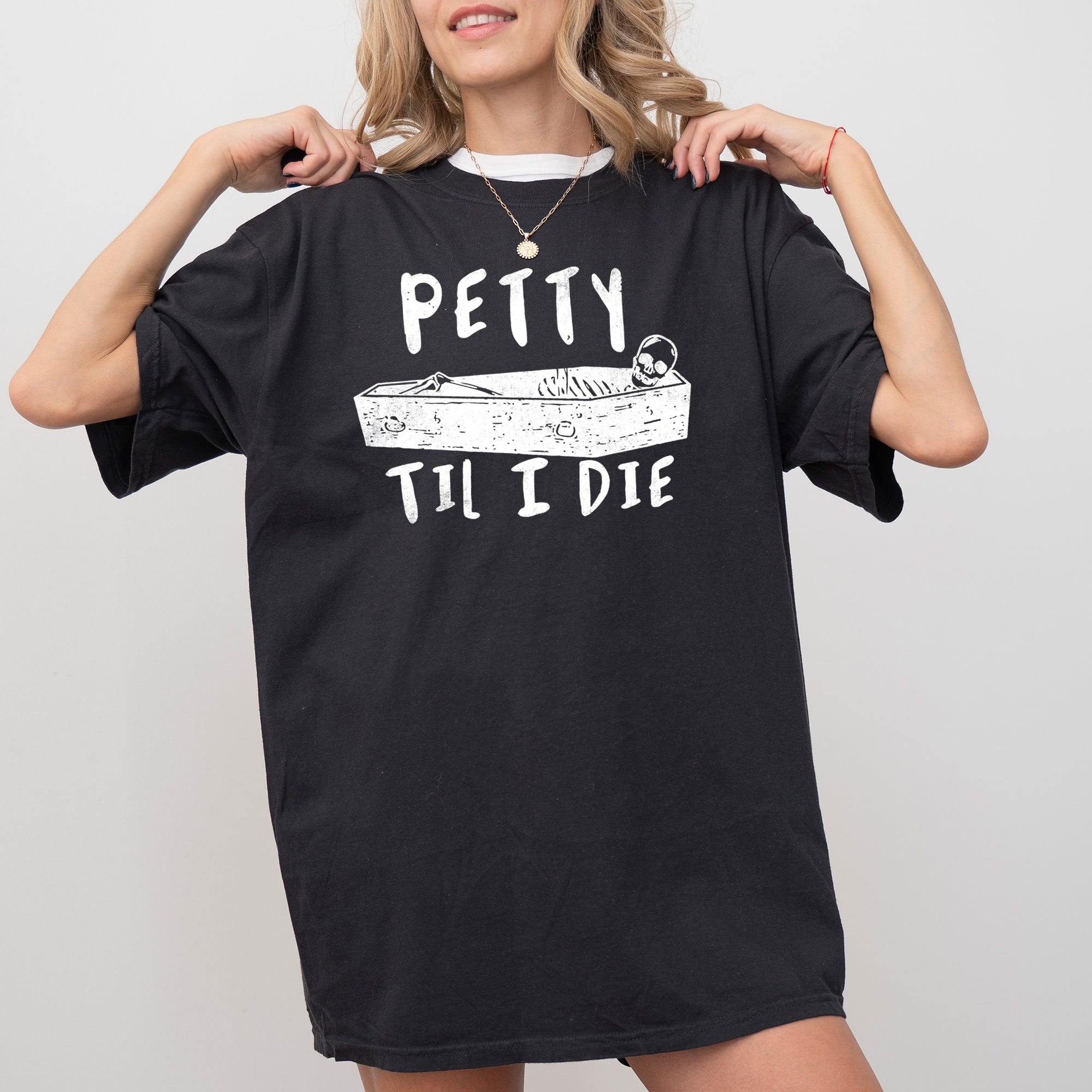 Petty Til I Die Skeleton Witch Spooky Halloween Meme Graphic Edition Comfort Colors Tee