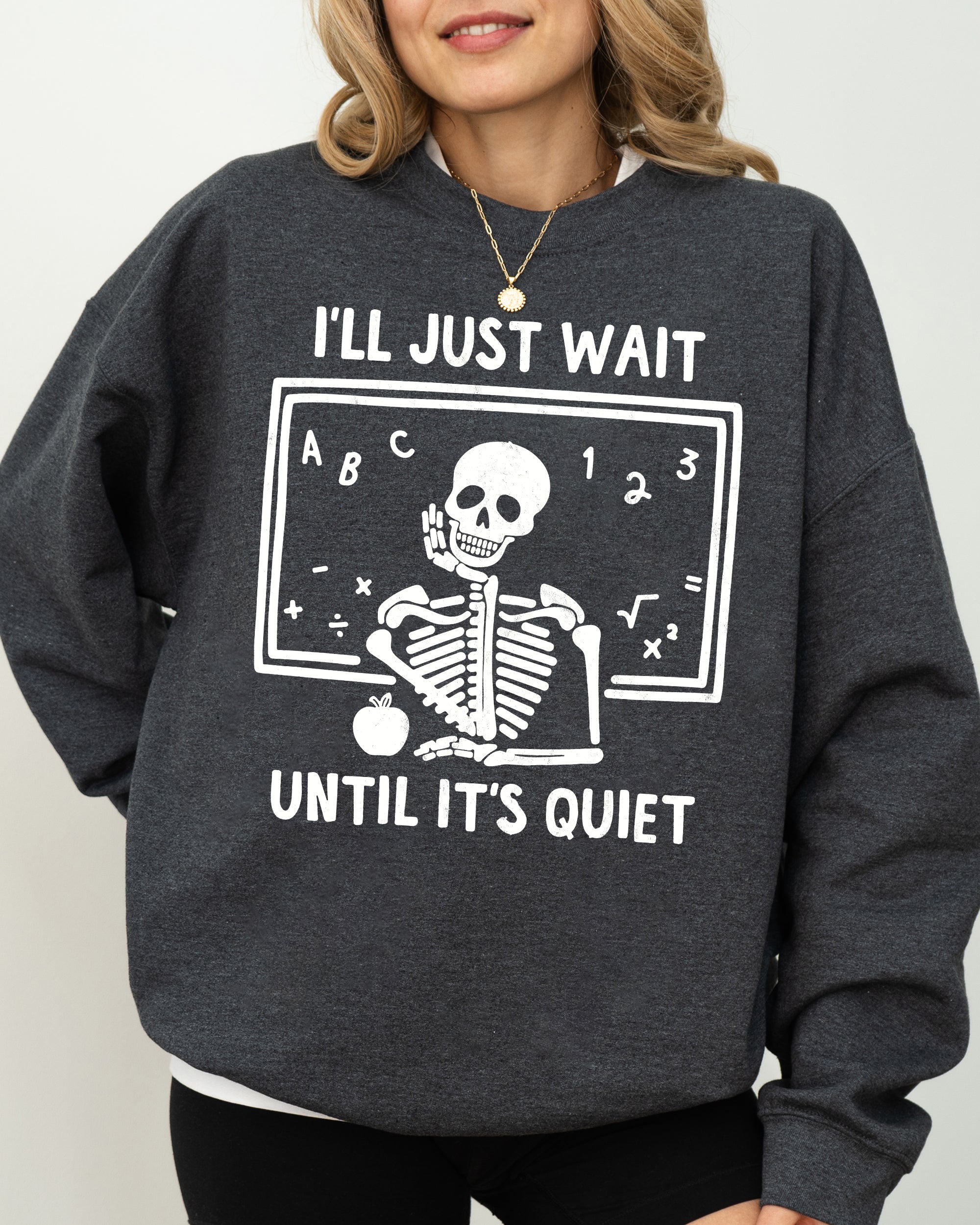 I'll Just Wait Teacher Skeleton Ghost Western Witch Skull Halloween Aesthetic Meme Sweatshirt